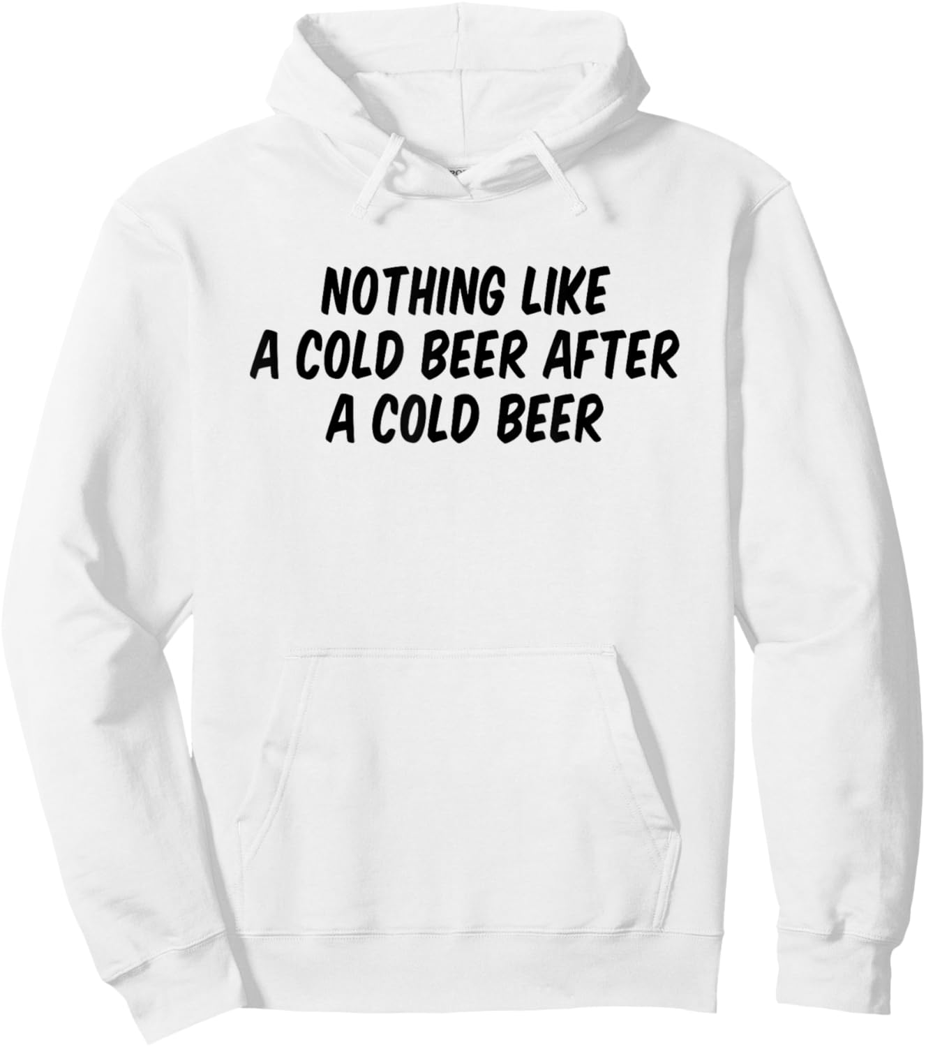 Nothing Like A Cold Beer After A Cold Beer Hoodie - Hoodie | White