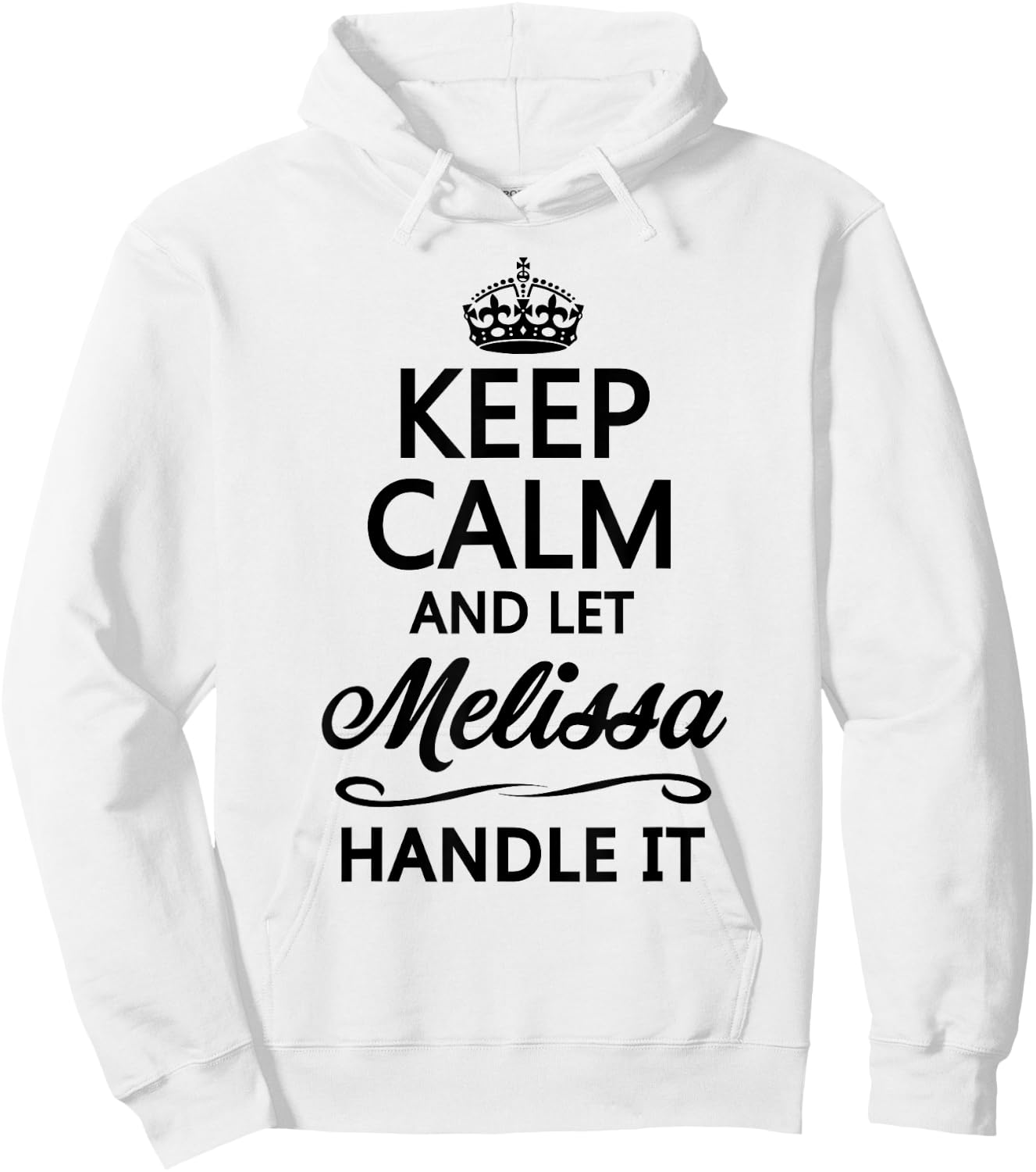 Keep Calm and Let Melissa Handle It Funny Name Gift Hoodie - Hoodie | White