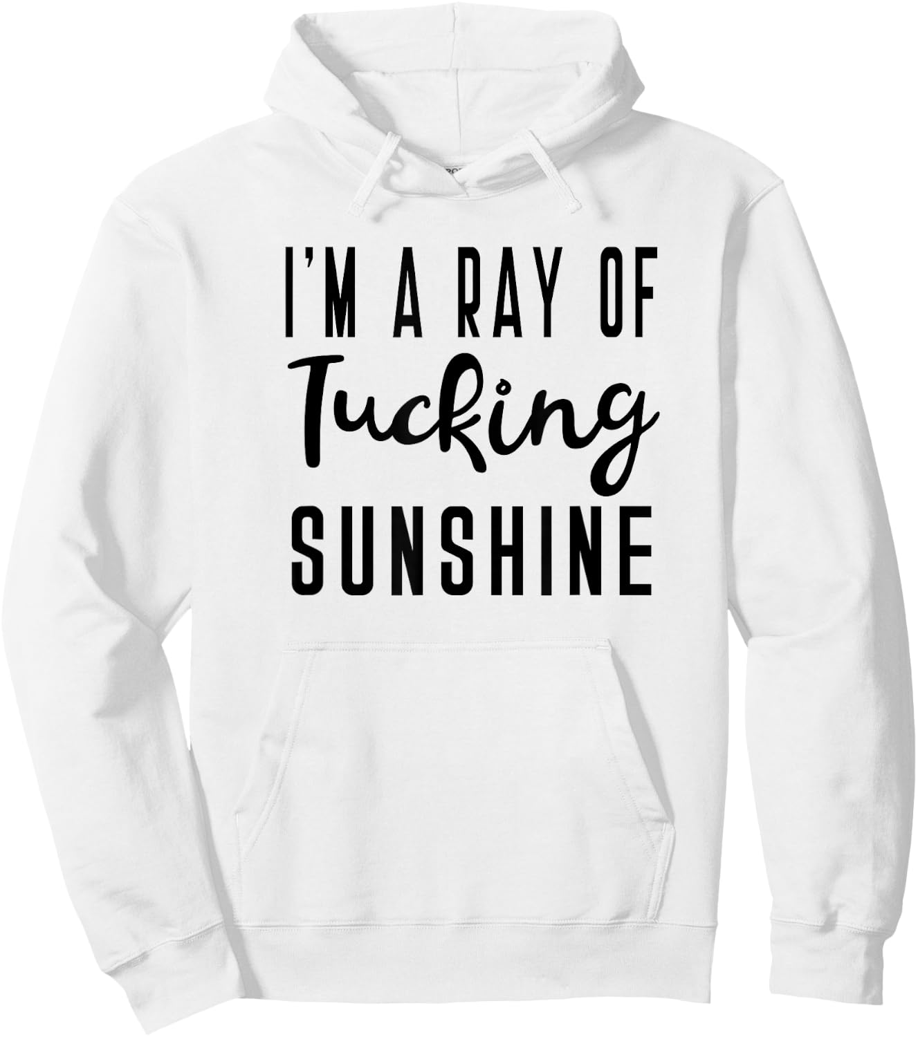 I'm A Ray Of Tucking Sunshine Funny Barre Saying for Class Hoodie - Hoodie | White