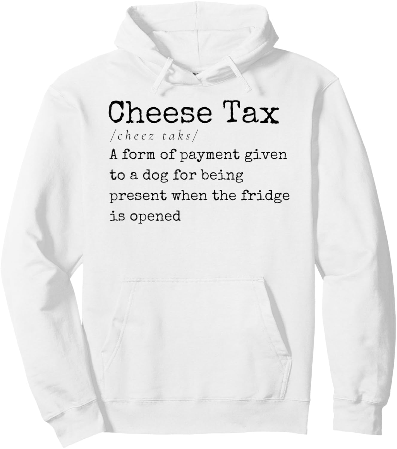 You Gotta Pay the Cheese Tax Definition Funny Dog Women Hoodie - Hoodie | White