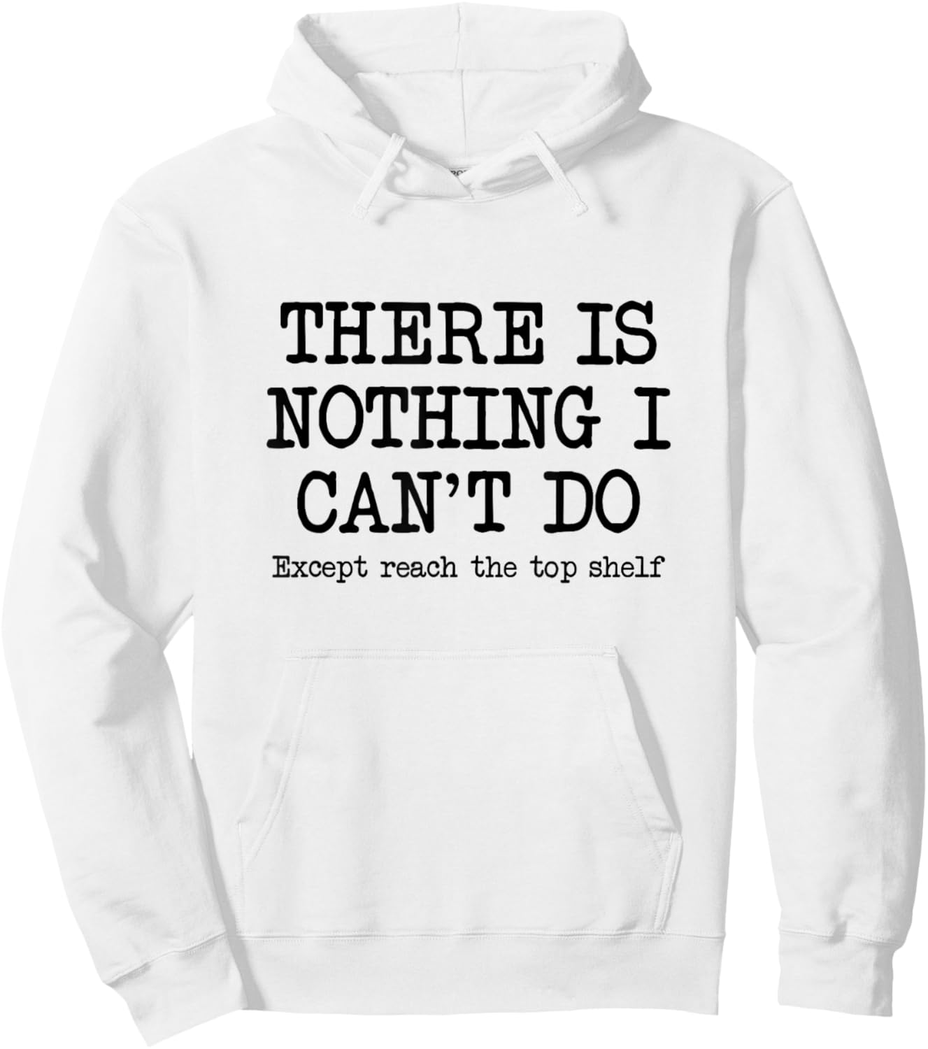 Funny Short Motivational Joke, Reach Top Shelf Inspiring Hoodie - Hoodie | White