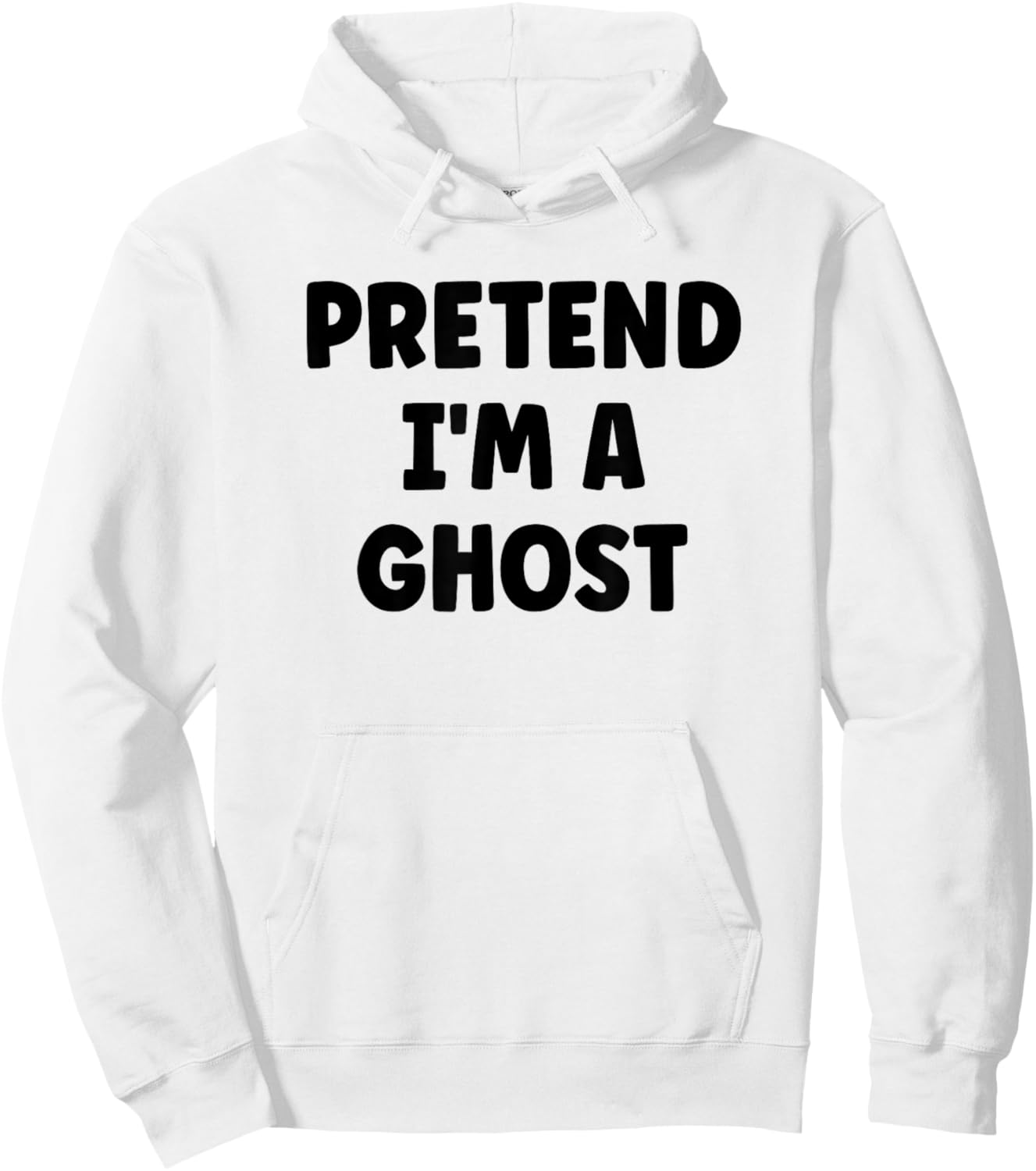 Pretend I'm A Ghost Easy Halloween Costume Hoodie - Hoodie | White