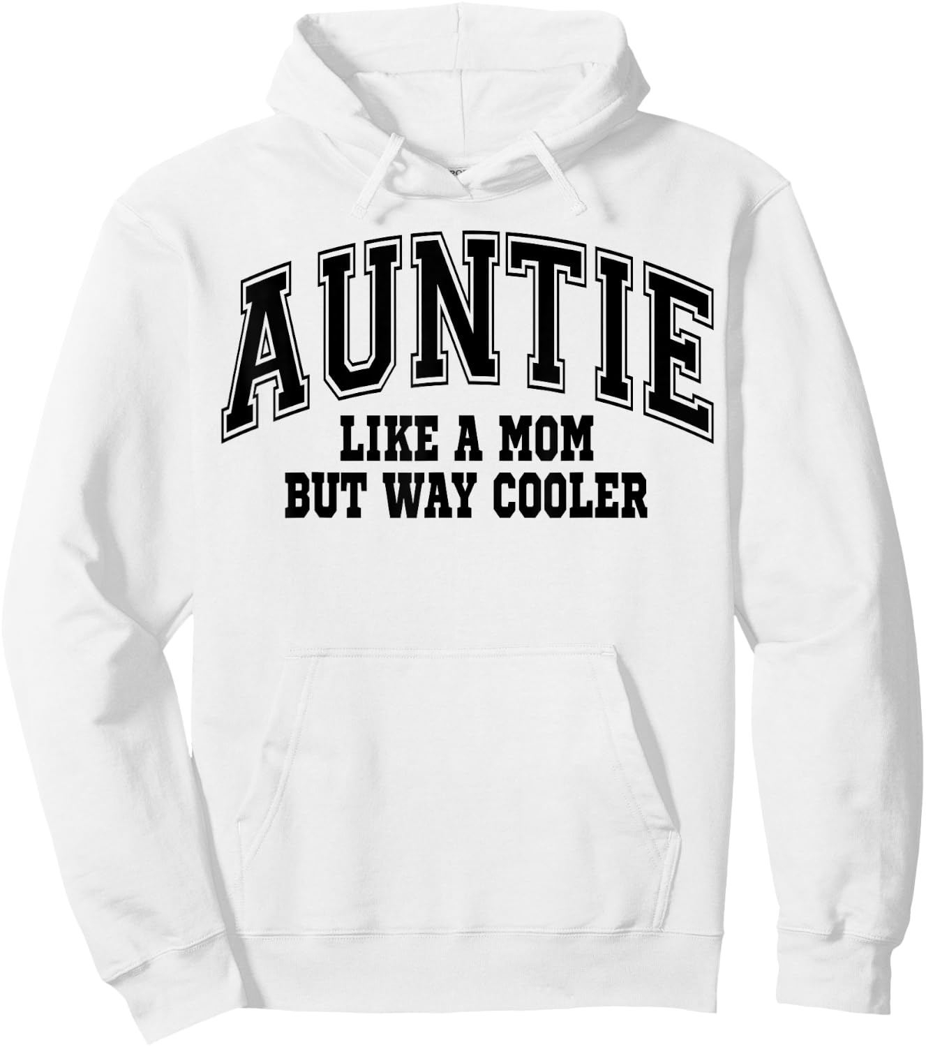 Auntie Like a Mom but Way Cooler Hoodie - Hoodie | White