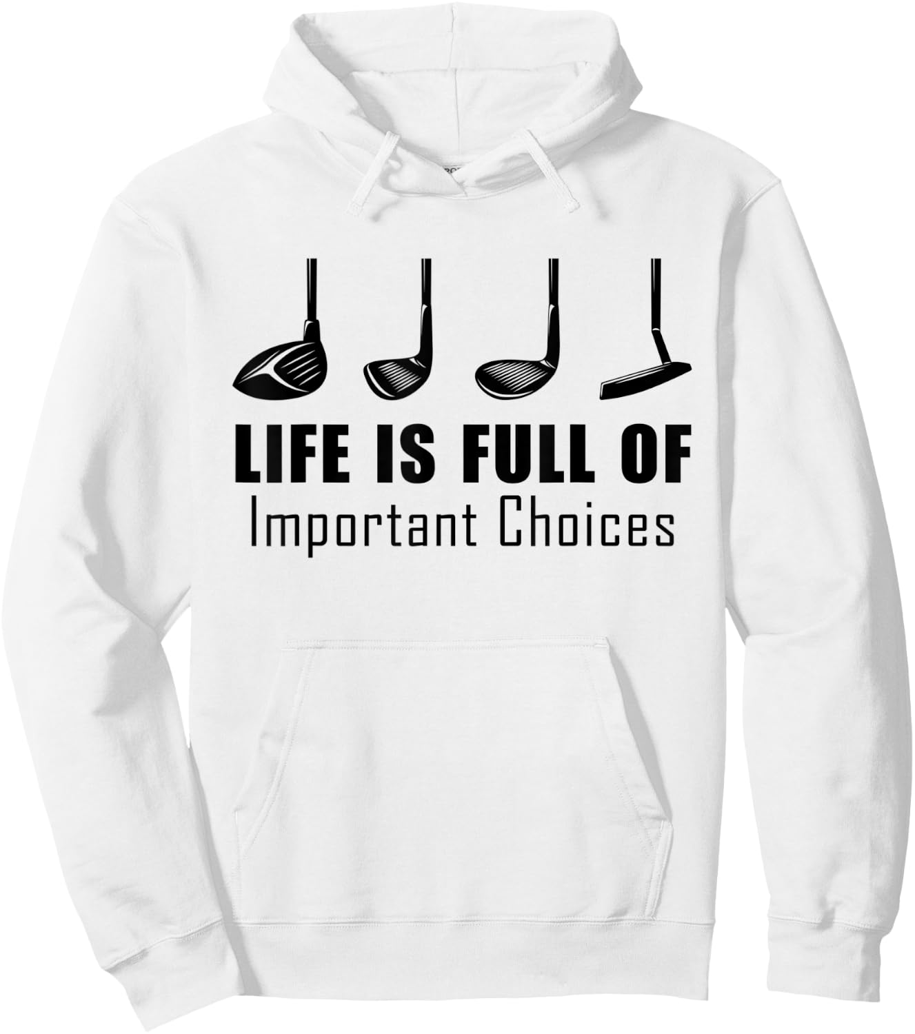 Funny Life is Full Of Important Choices Golf Lover Gift Hoodie - Hoodie | White