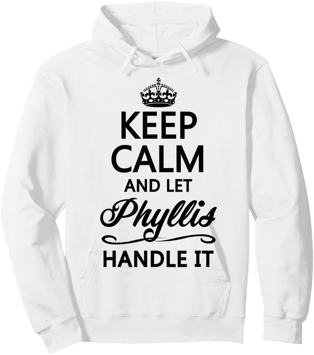 KEEP CALM and let PHYLLIS Handle It | Funny Name Gift Hoodie - Hoodie | White