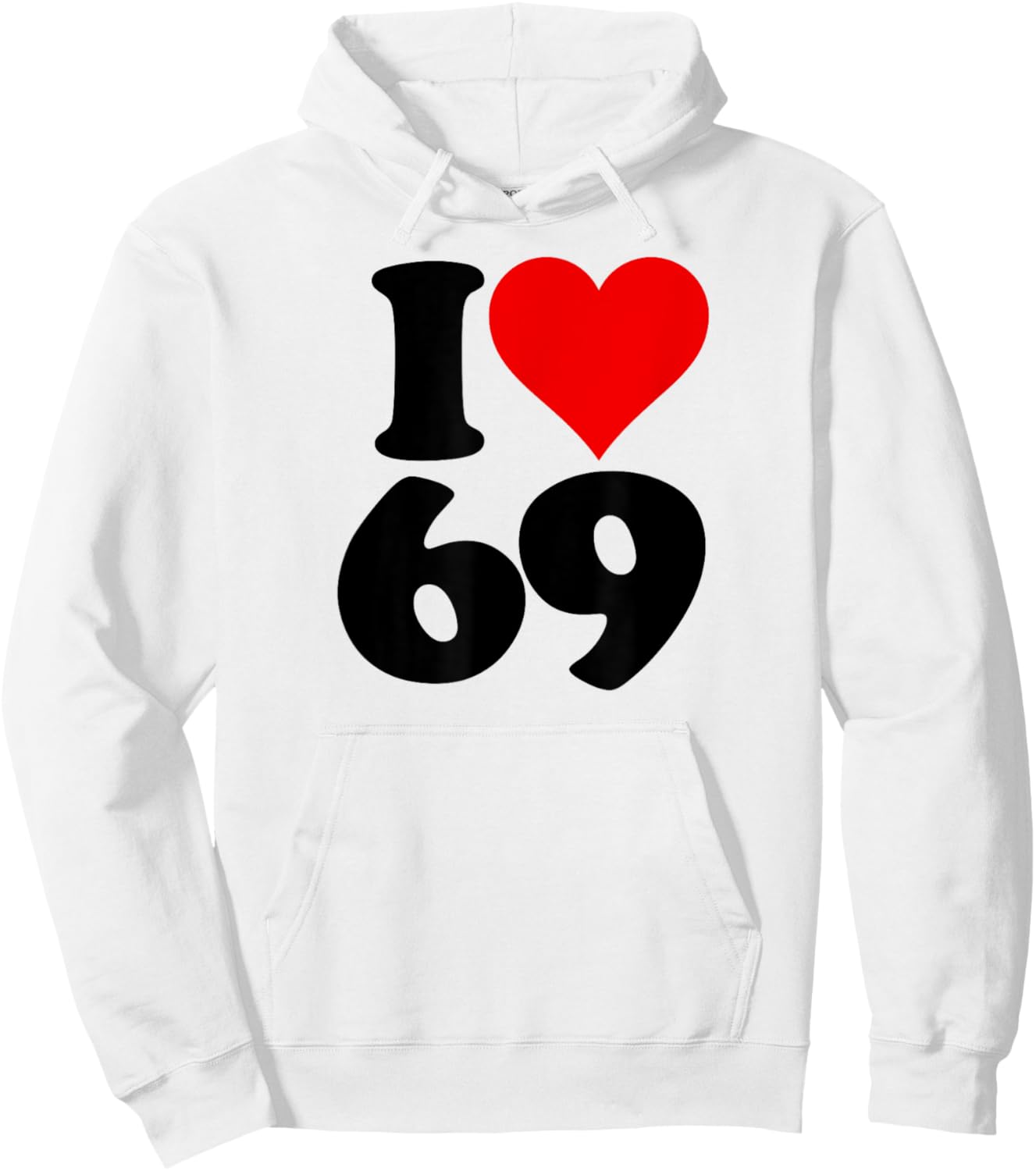 I Love Heart 69 Sixty Nine Hoodie - Hoodie | White