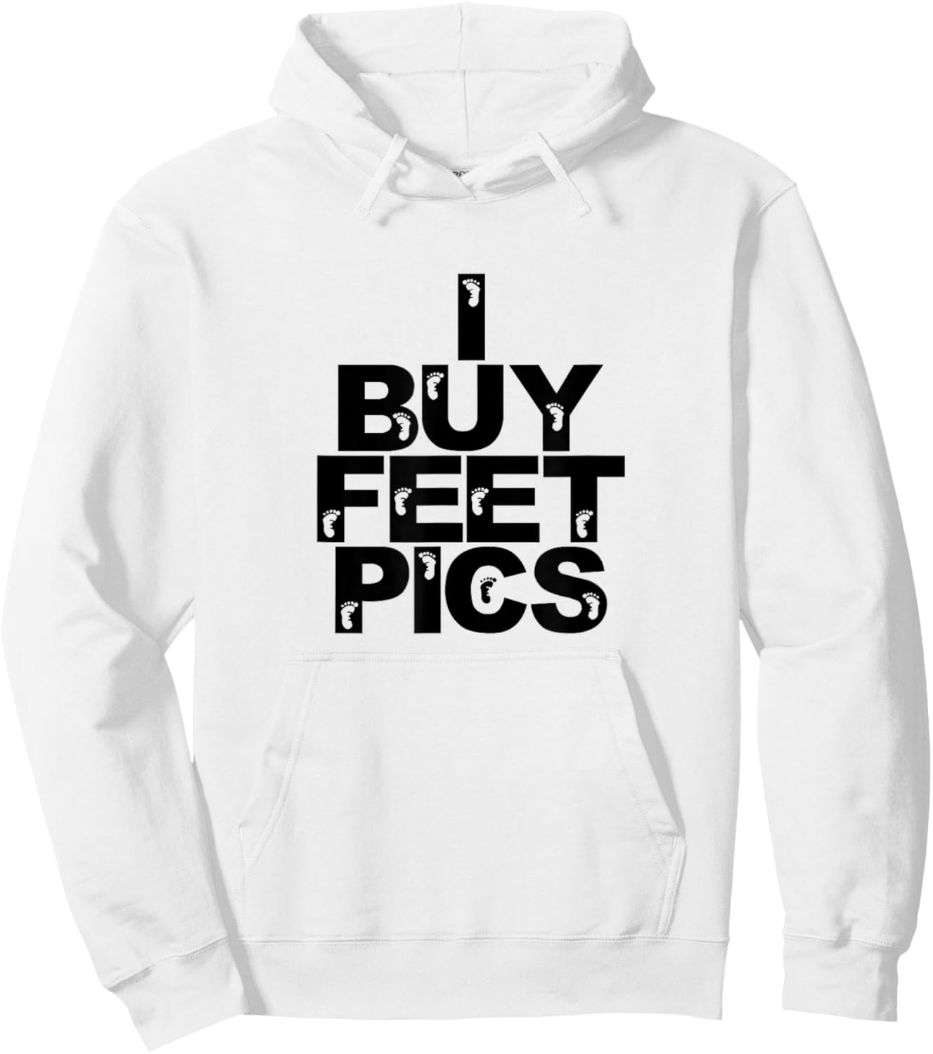 Funny Foot Fetish I Buy Feet Pics Joke Prank Feet Lover Hoodie - Hoodie | White