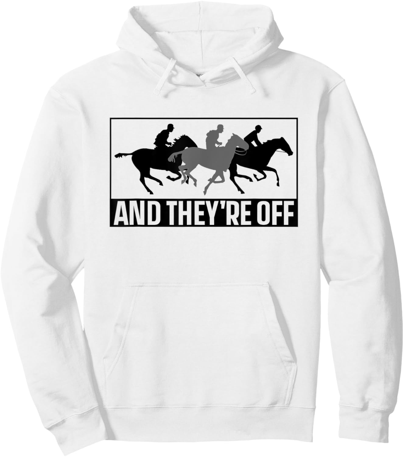 And They're Off Racer Horse Race Racing Horses Hoodie - Hoodie | White