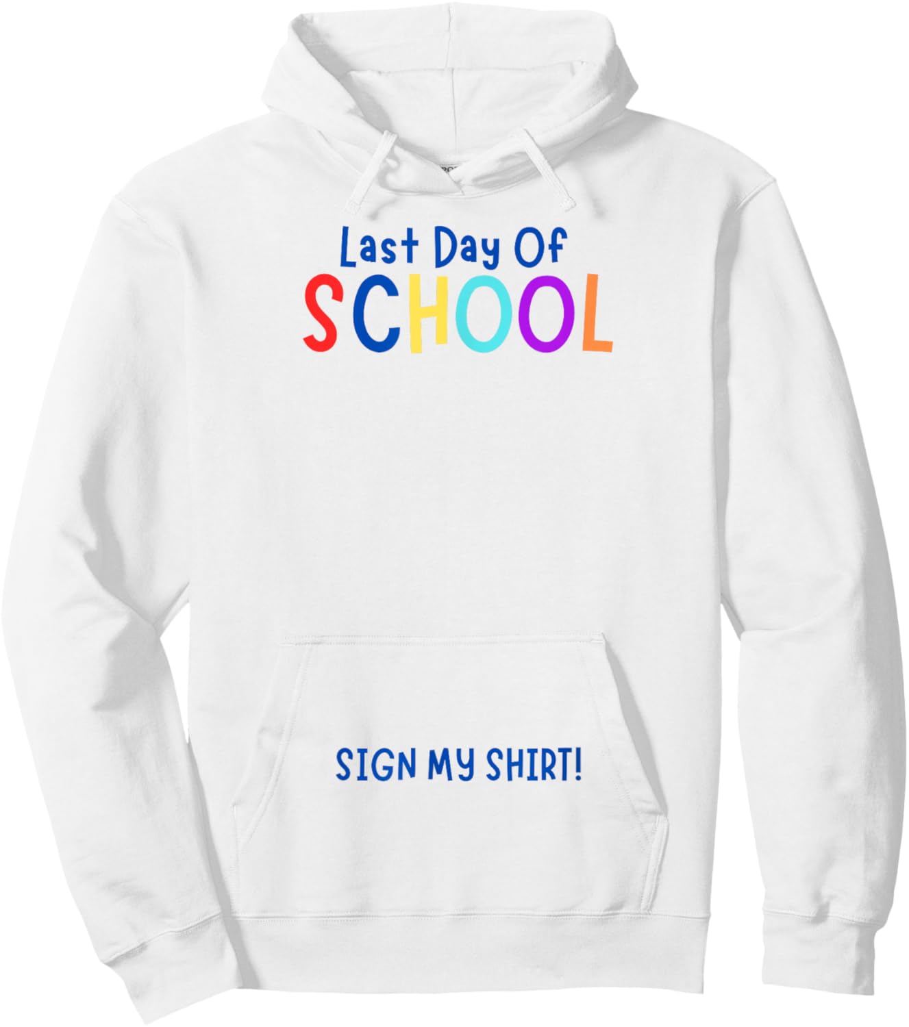 Sign My Shirt-Last Day Of School, End Of Year Gifts, Kids Hoodie - Hoodie | White