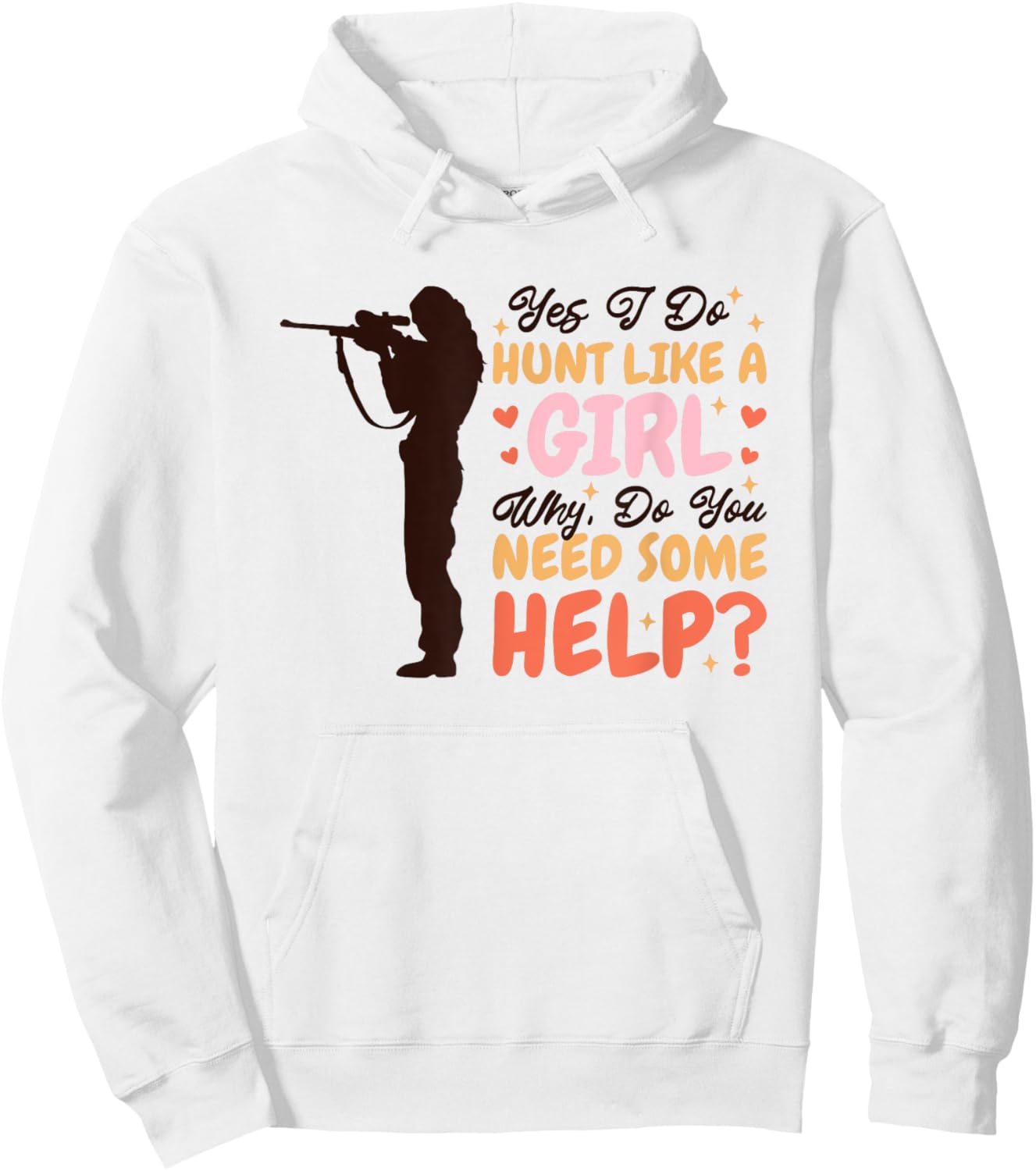 Yes I Do Hunt Like A Girl Why, Deer Hunter and Deer Hunting Hoodie - Hoodie | White