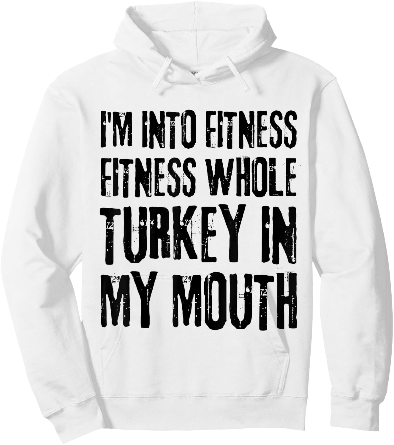 I'm Into Fitness Fitness Whole Turkey In My Mouth Hoodie - Hoodie | White