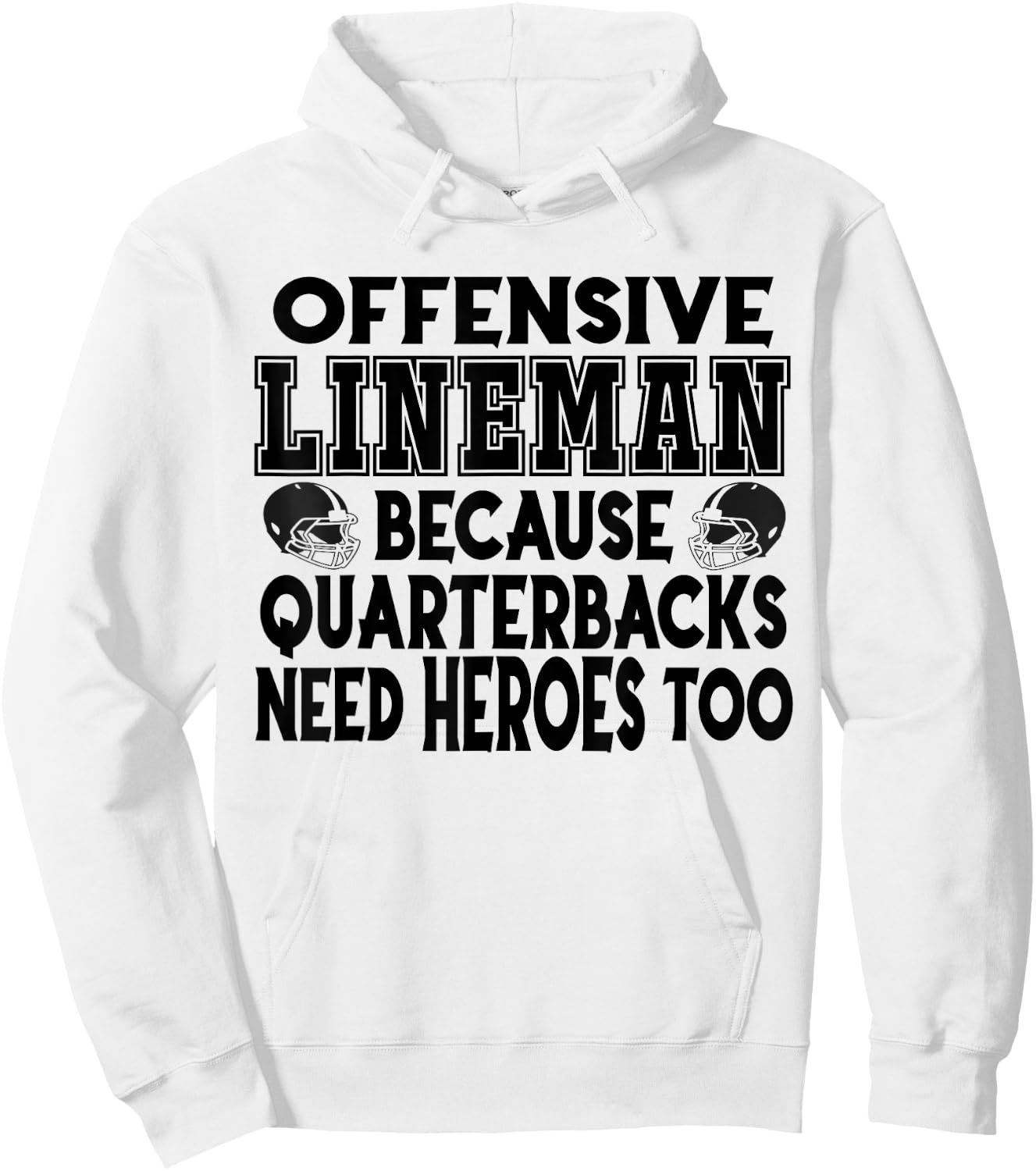 Lineman Because Quarterbacks Need Heroes Too - Offense Line Hoodie - Hoodie | White