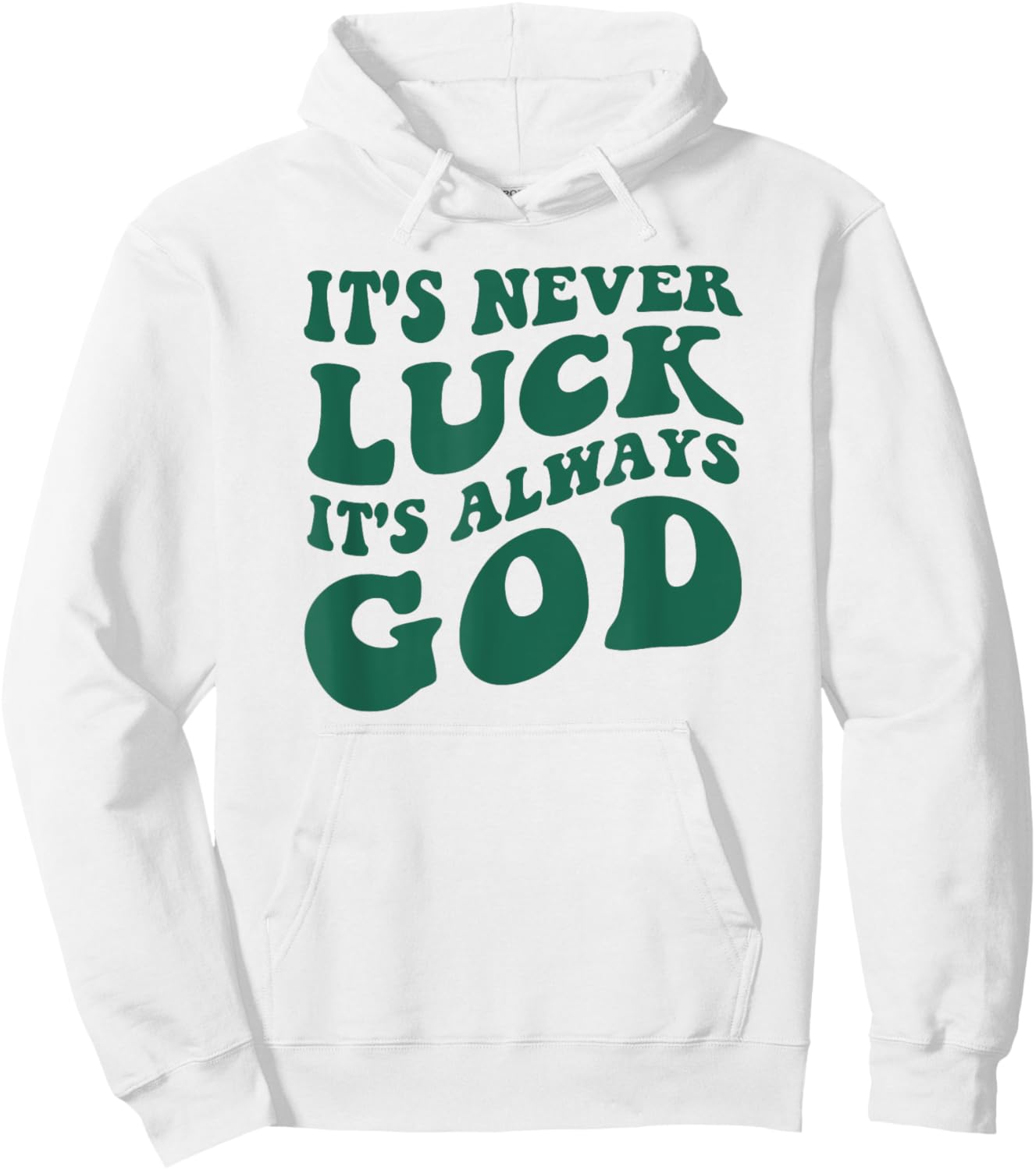 It's Never Luck It's Always God Hoodie - Hoodie | White