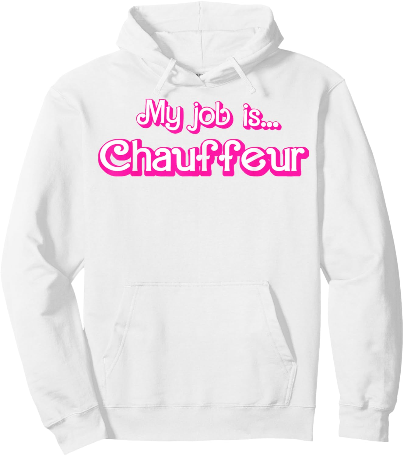 My Job Is Chauffeur Pink Hoodie - Hoodie | White