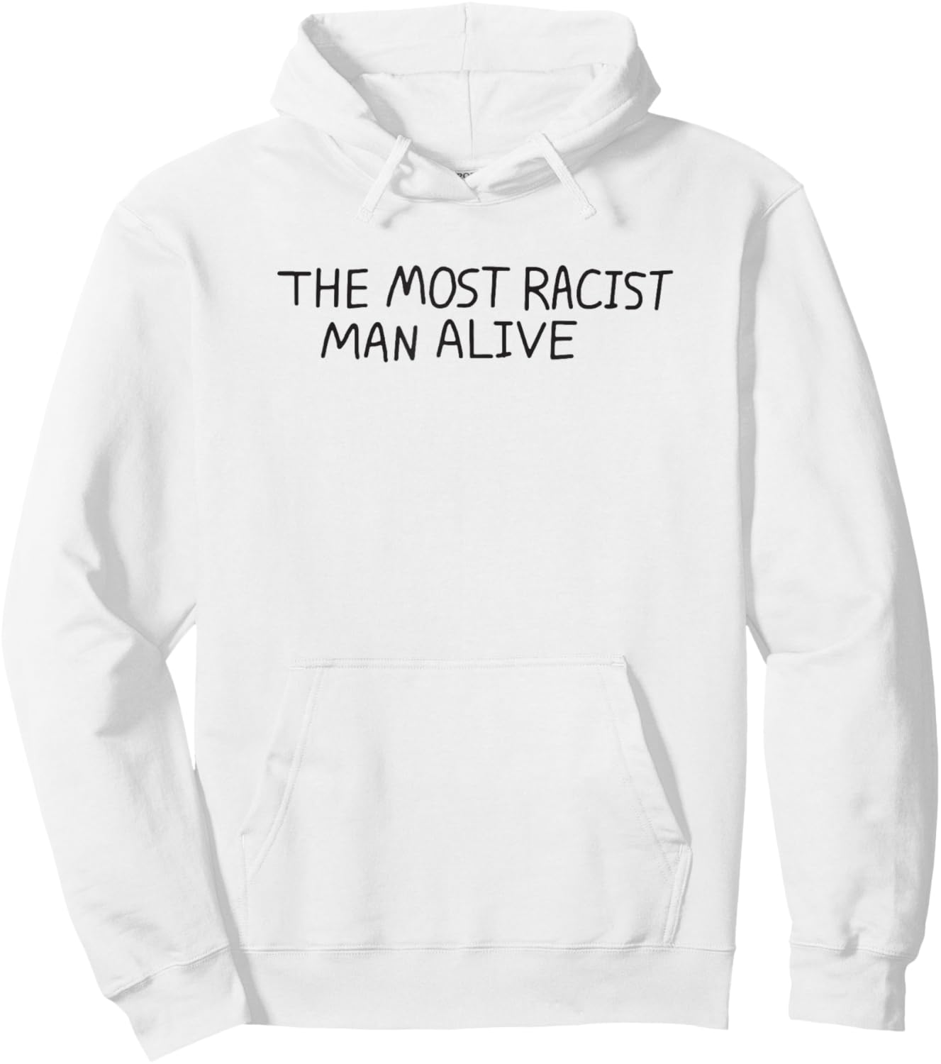 The Most Racist Man Alive Hoodie - Hoodie | White