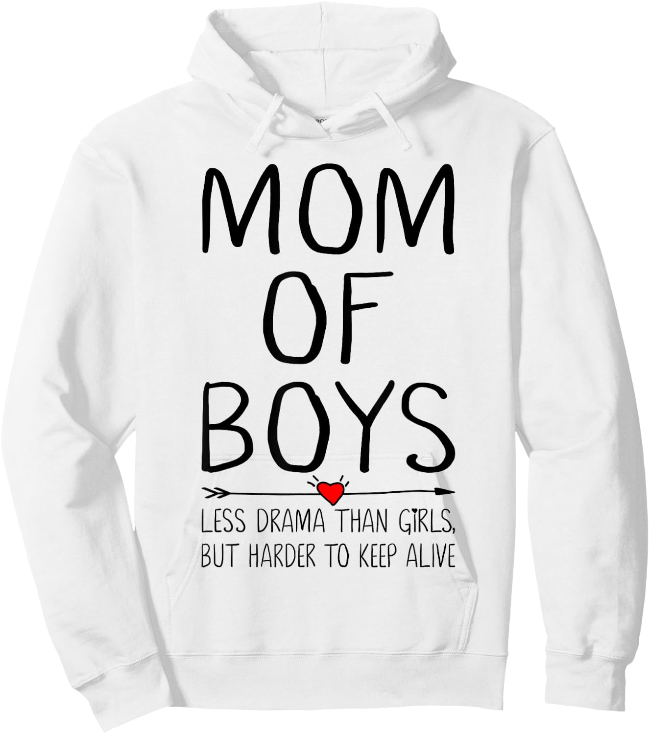 Mom of Boys Less Drama Than Girls But Harder to Keep Alive Hoodie - Hoodie | White