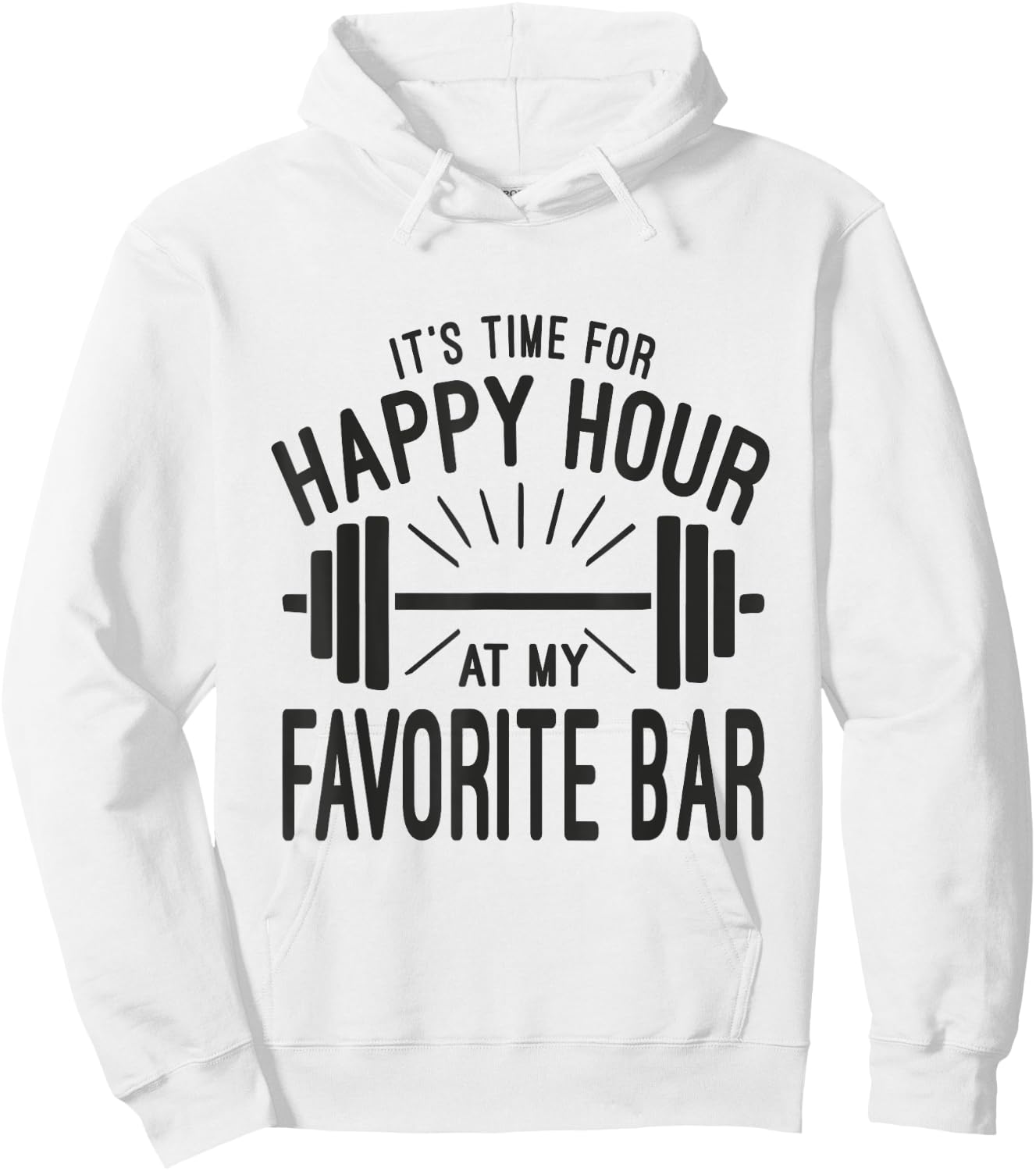Happy Hour At Favorite Bar, Barbell Workout Gym Motivational Hoodie - Hoodie | White