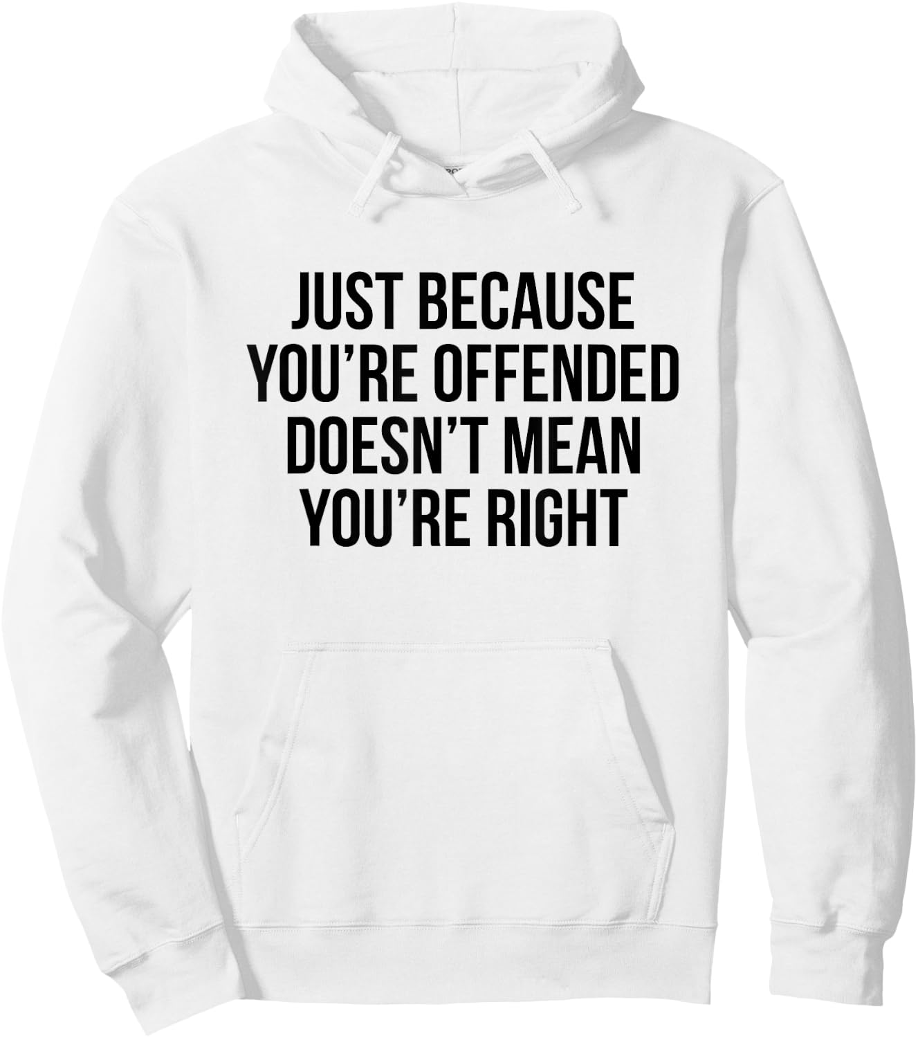 Just because you're offended doesn't mean you're right Hoodie - Hoodie | White
