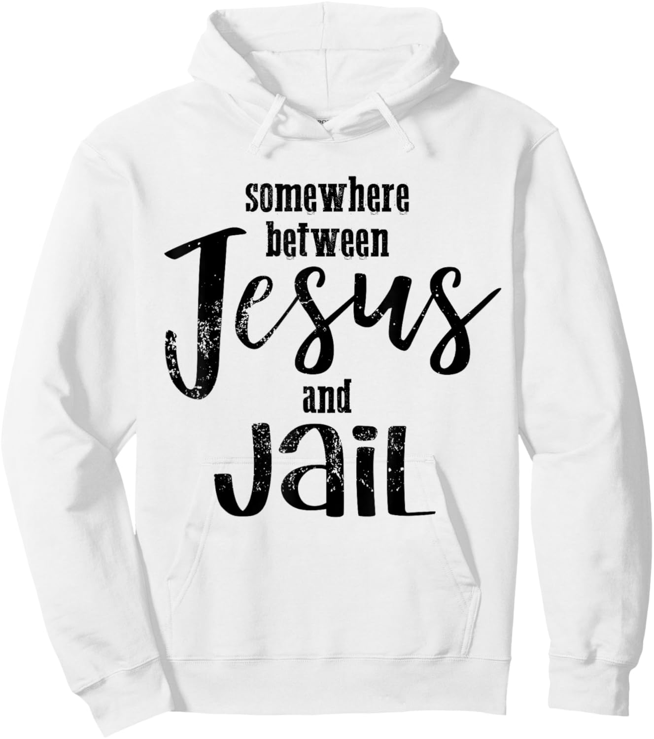 Somewhere Between Jesus And Jail Funny Vintage Christian Hoodie - Hoodie | White