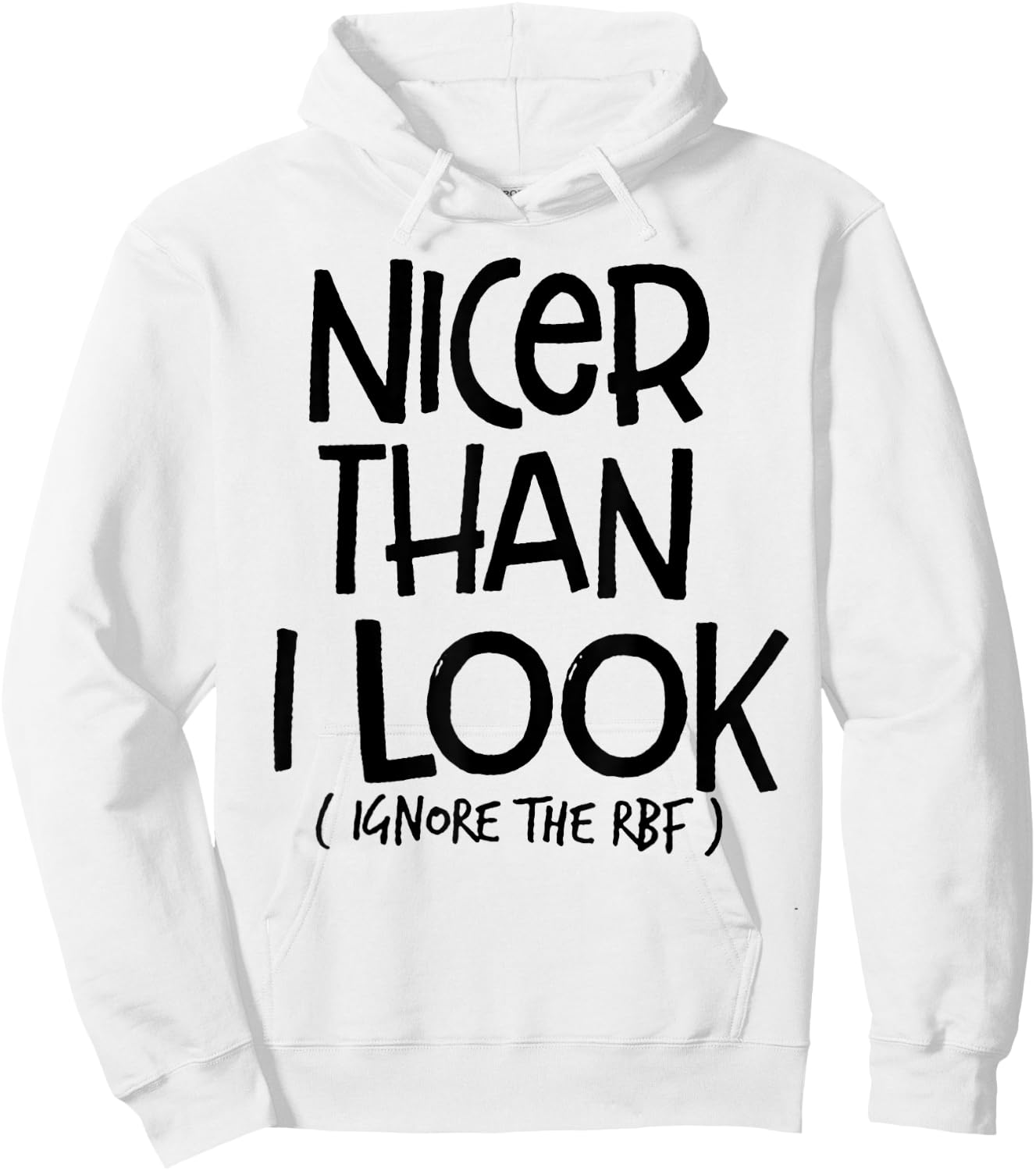 Nicer Than I Look Ignore The RBF Hoodie - Hoodie | White