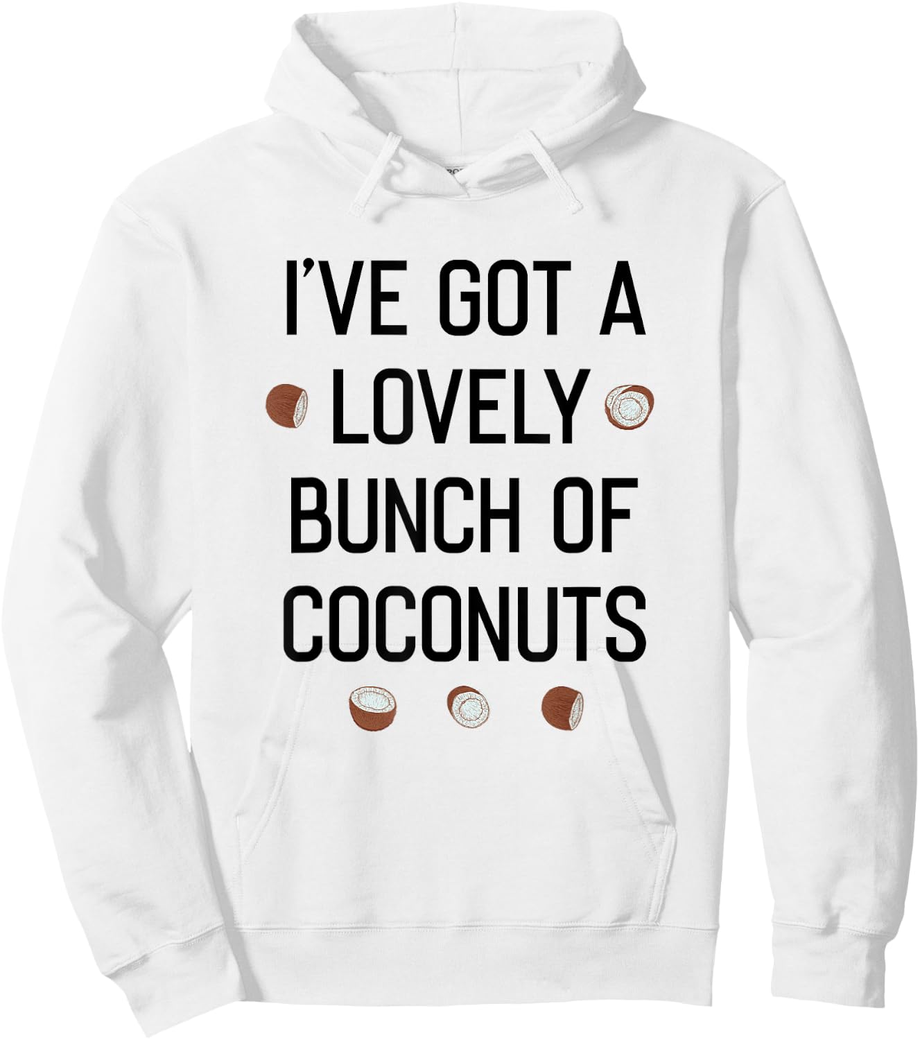 I've Got a Lovely Bunch of Coconuts Hoodie - Hoodie | White