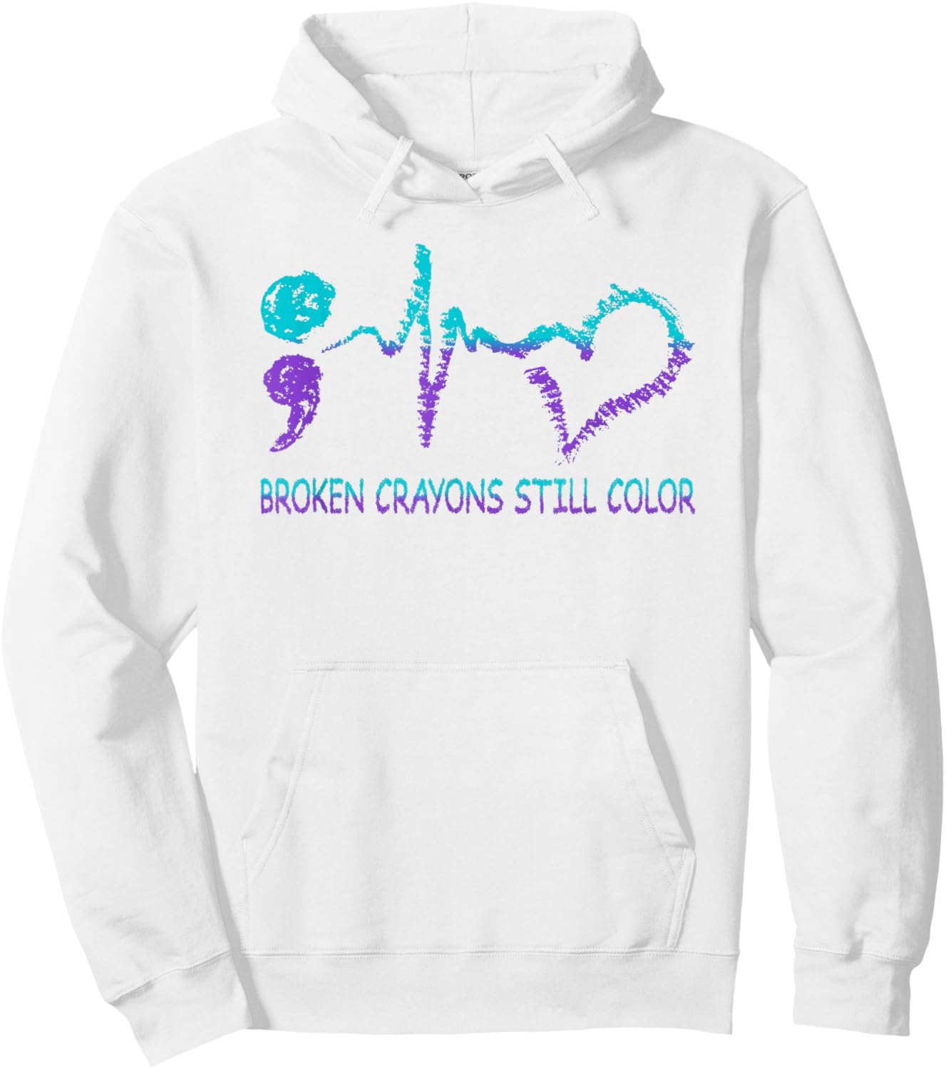 Broken Crayons Still Color Suicide Prevention Mental Health Hoodie - Hoodie | White