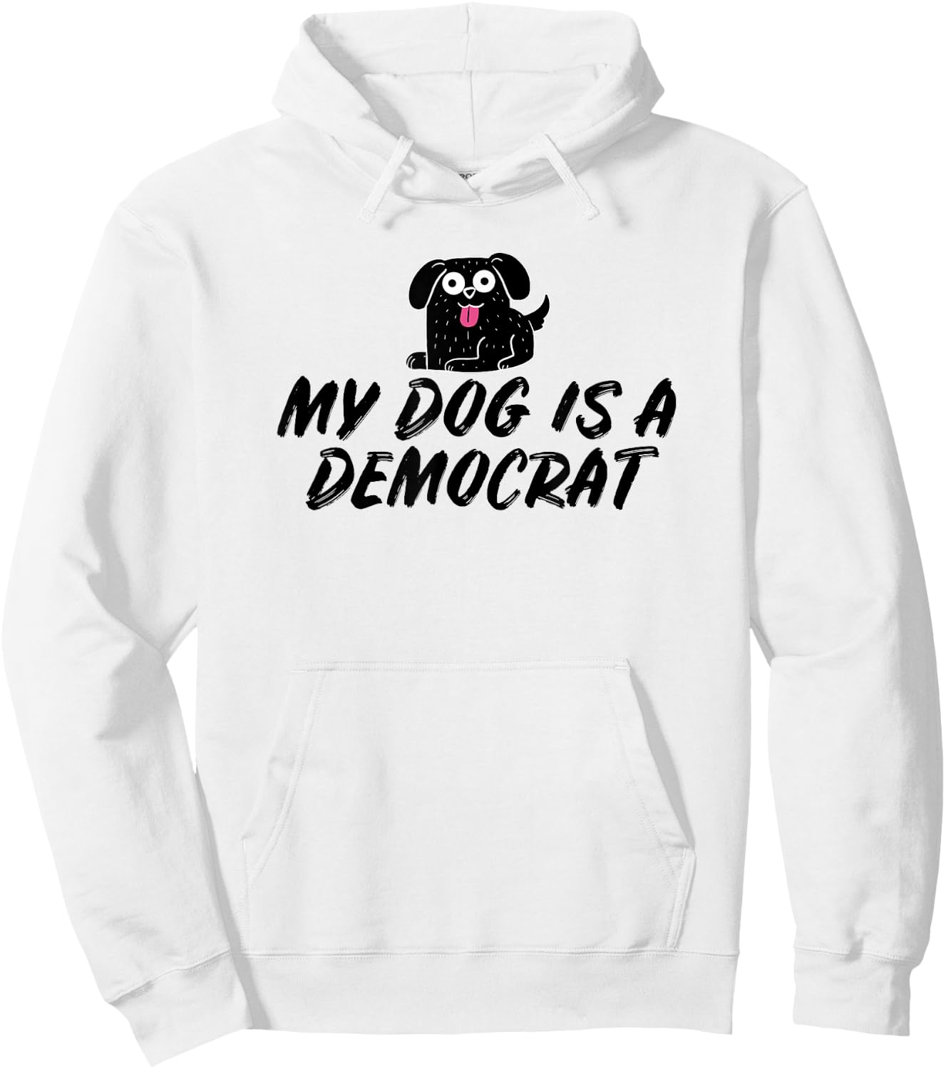 My Dog Is A Democrat Hoodie - Hoodie | White