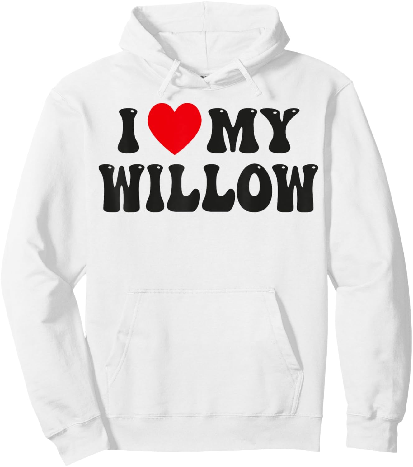 I Love My Willow Funny Valentine Red Heart Love Women Willow Hoodie - Hoodie | White
