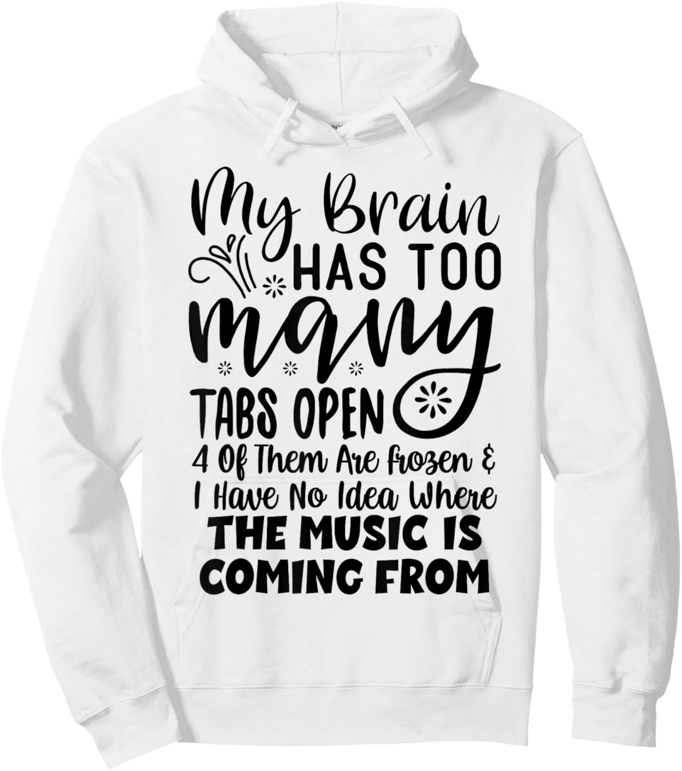 My Brain Has Way Too Many Tabs Open Hoodie - Hoodie | White