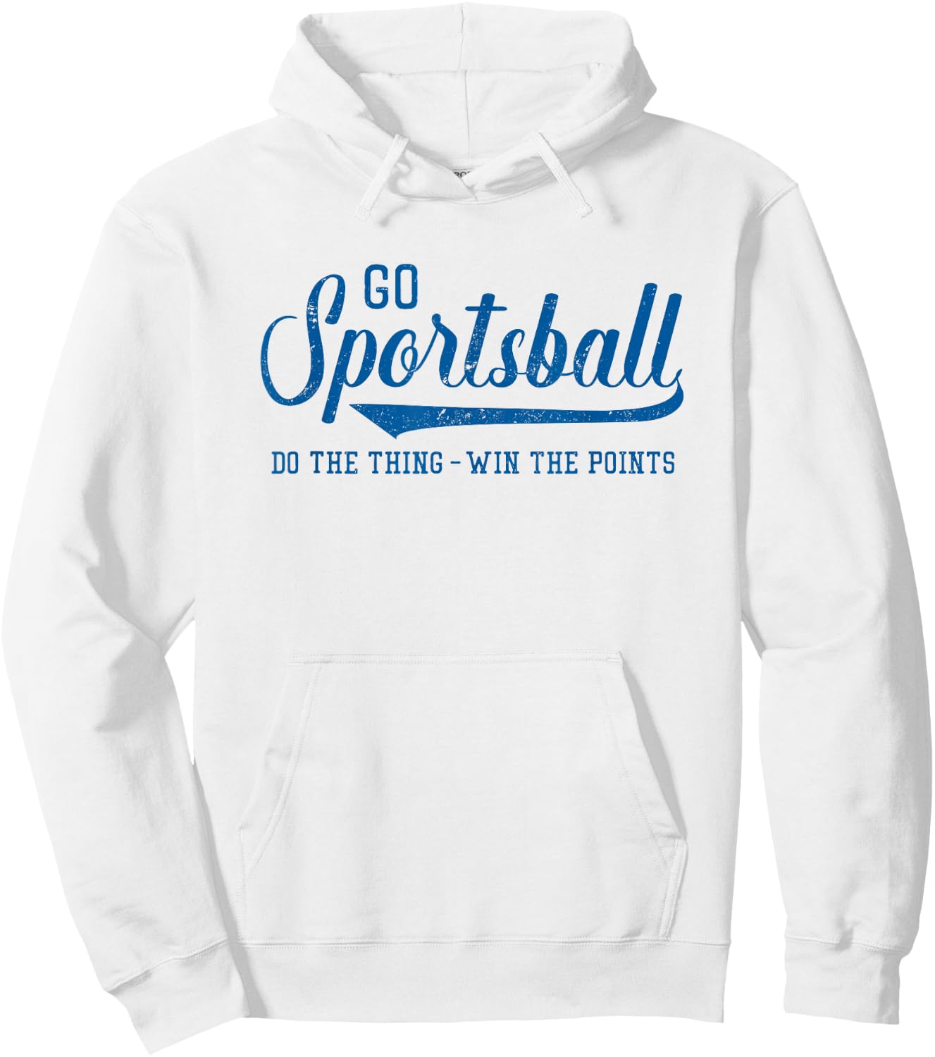 Go Sportsball! Do the Thing Win The Points - Funny Sports Hoodie - Hoodie | White
