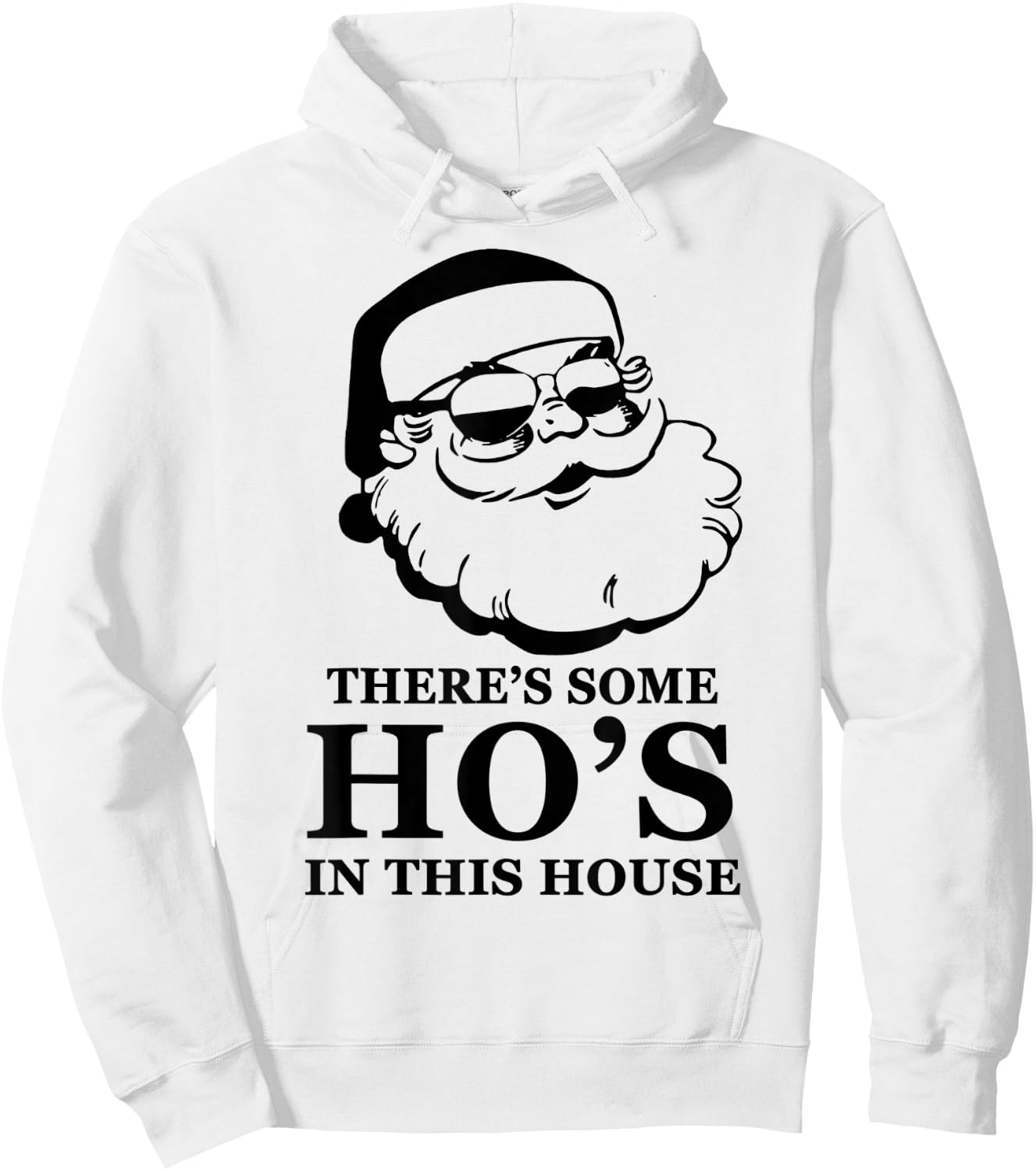 There's Some Ho's In This House Santa Wear Sunglasses Hoodie - Hoodie | White