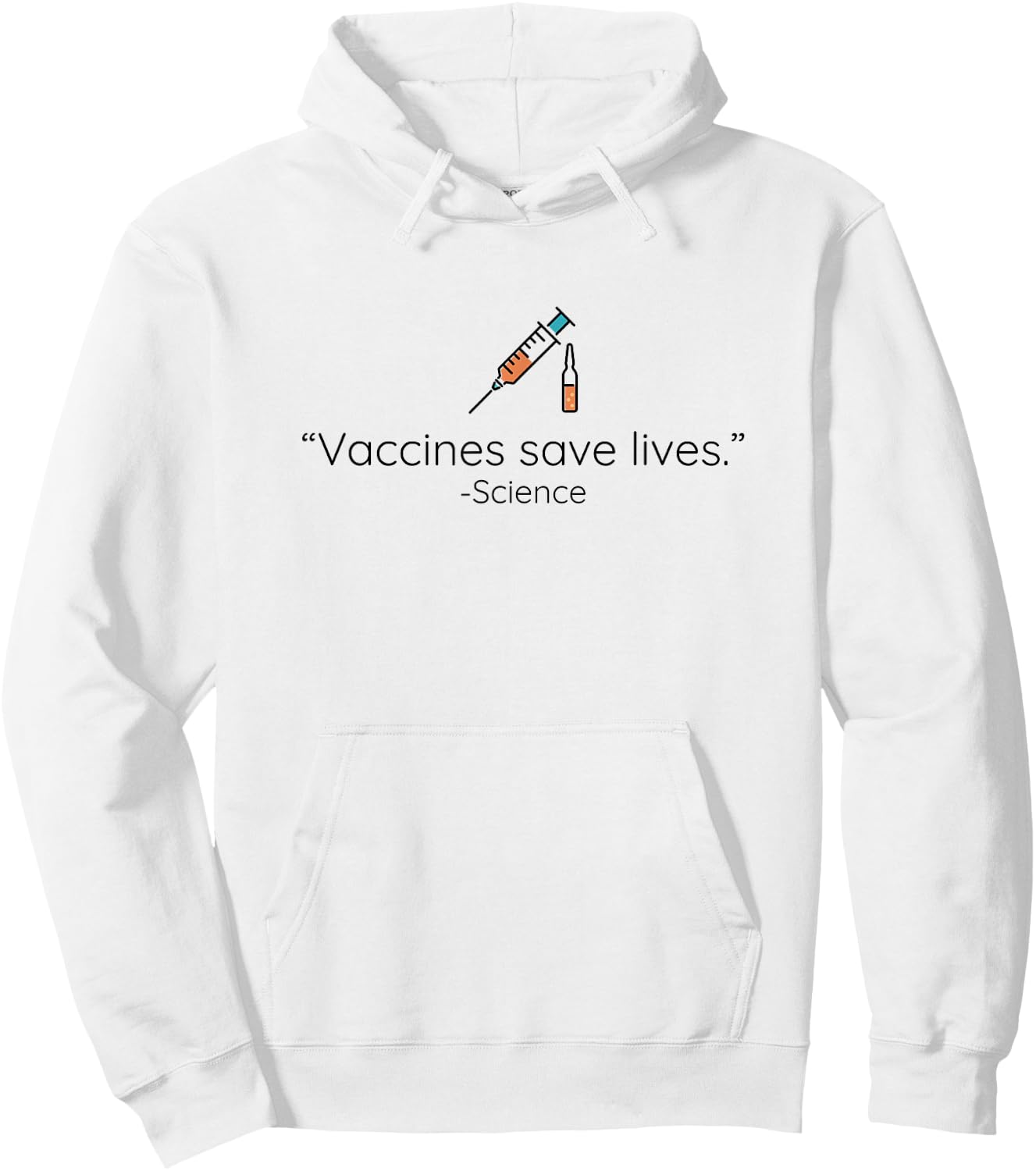 Pro Vaccine Public Health, Vaccines Save Lives Science Quote Hoodie - Hoodie | White
