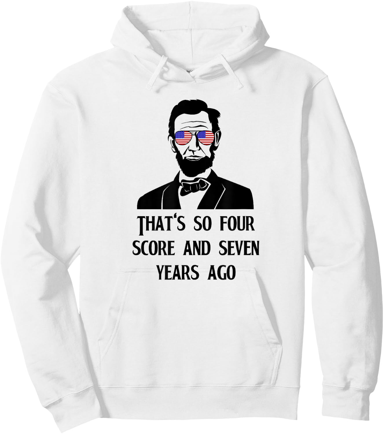 That's So Four Score & Seven Years Ago Hipster Lincoln Hoodie - Hoodie | White