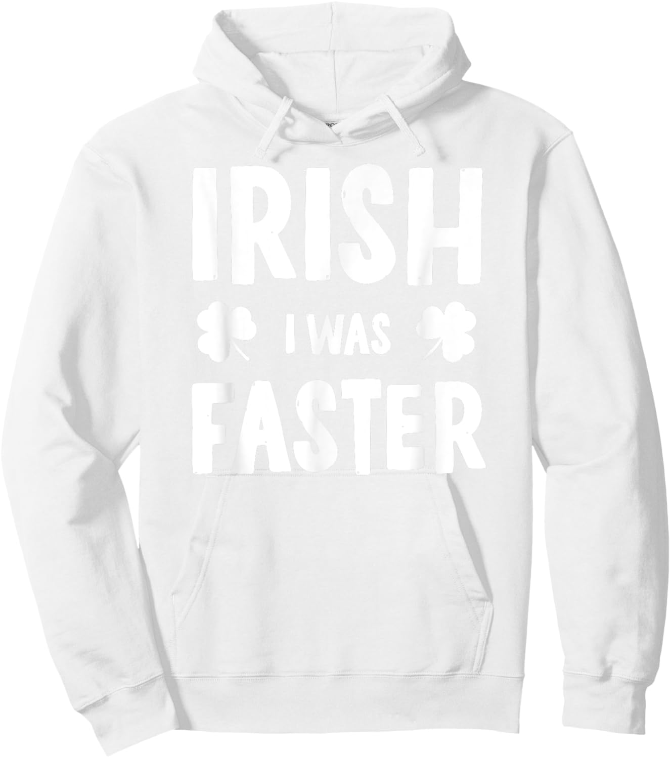 Irish I Was Faster St Patricks Day Funny Running Hoodie - Hoodie | White
