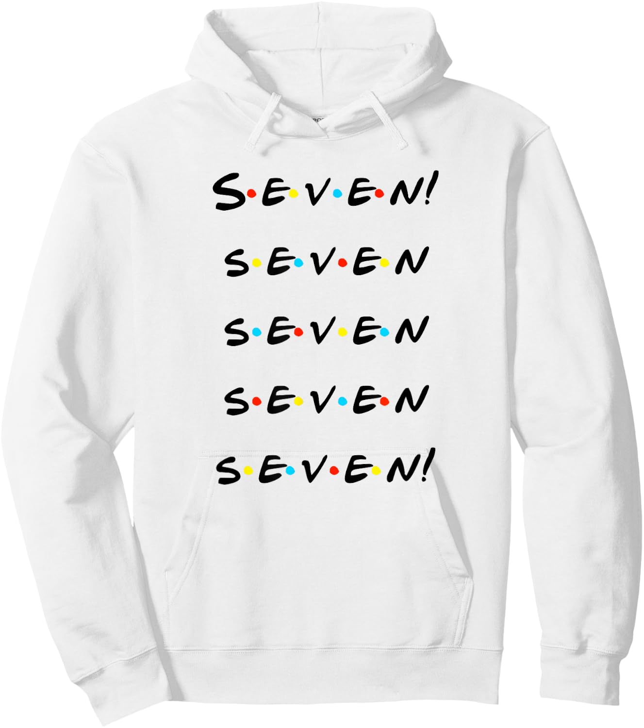 Seven! Seven seven seven seven! Funny T Shirt Hoodie - Hoodie | White