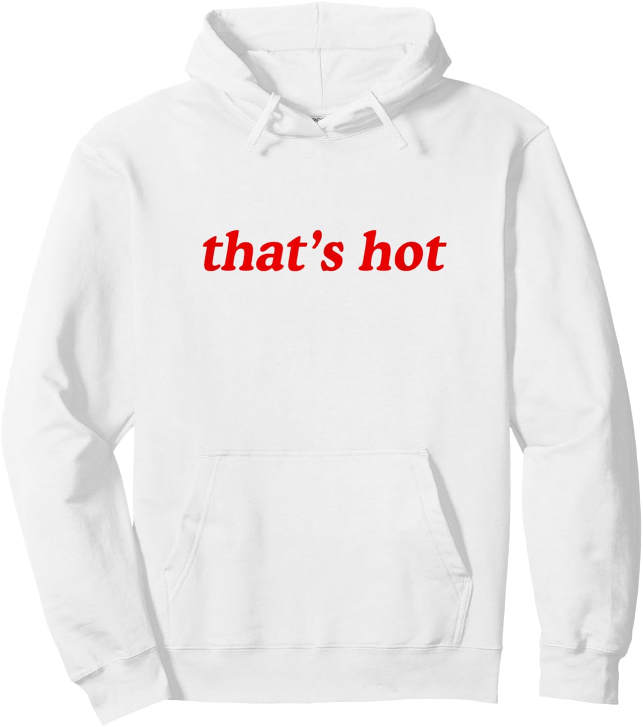 Thats Hot Hoodie - Hoodie | White