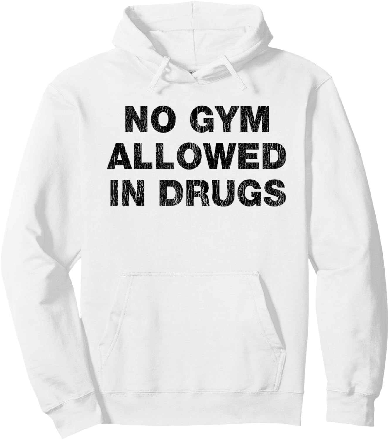 No Gym Allowed In Drugs Funny Mixed Up Sarcastic Workout Pun Hoodie - Hoodie | White