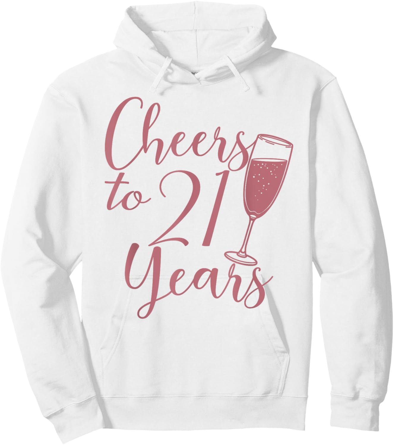 Cheers To 21 Years, Women 21st Birthday Hoodie - Hoodie | White