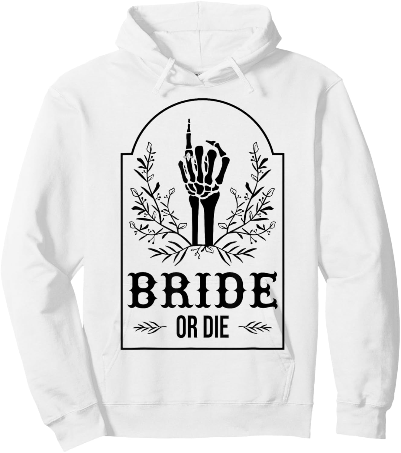 Bride Or Die Skeleton Hand Gothic Bachelorette Party Hoodie - Hoodie | White