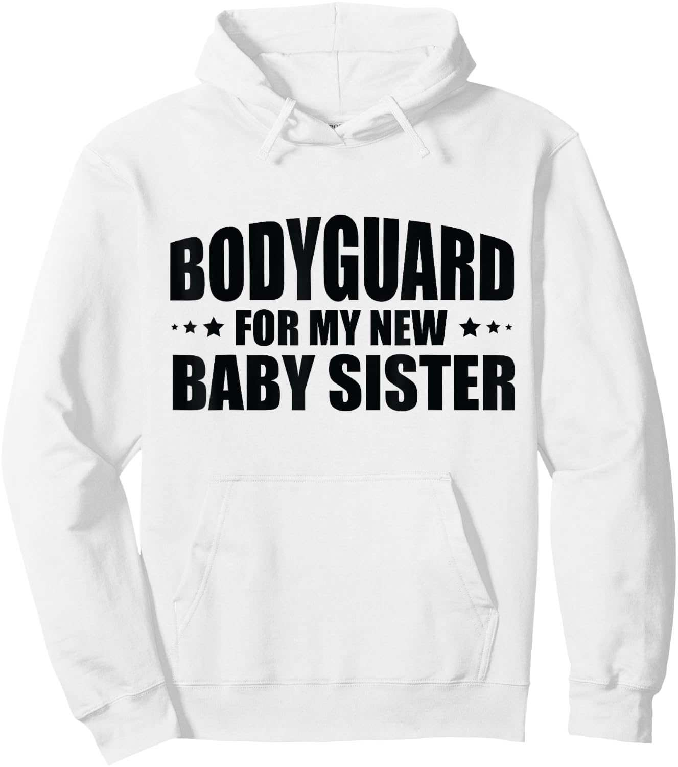 Big Brother Security Bodyguard For My New Baby Sister Hoodie - Hoodie | White