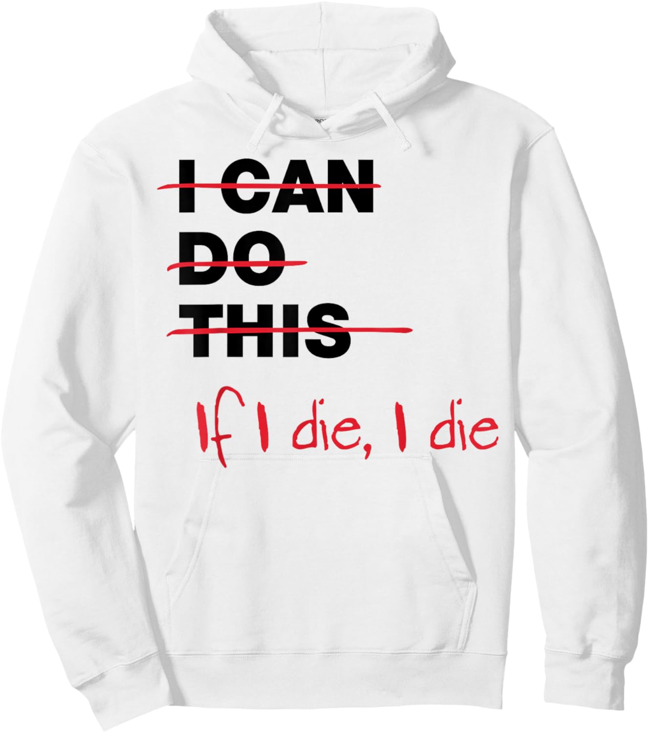 I Can Do This If I Die I Die Hoodie - Hoodie | White