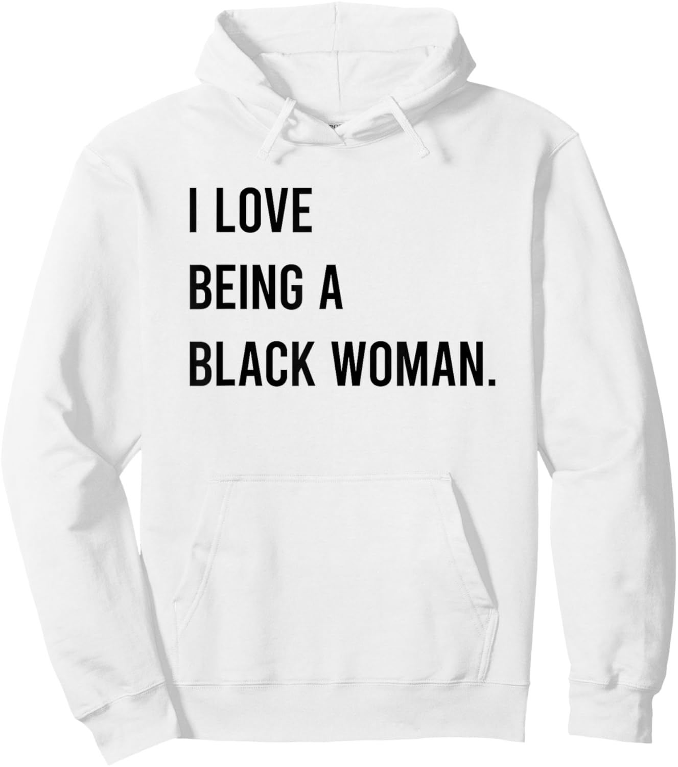 I Love Being A Black Woman Hoodie - Hoodie | White