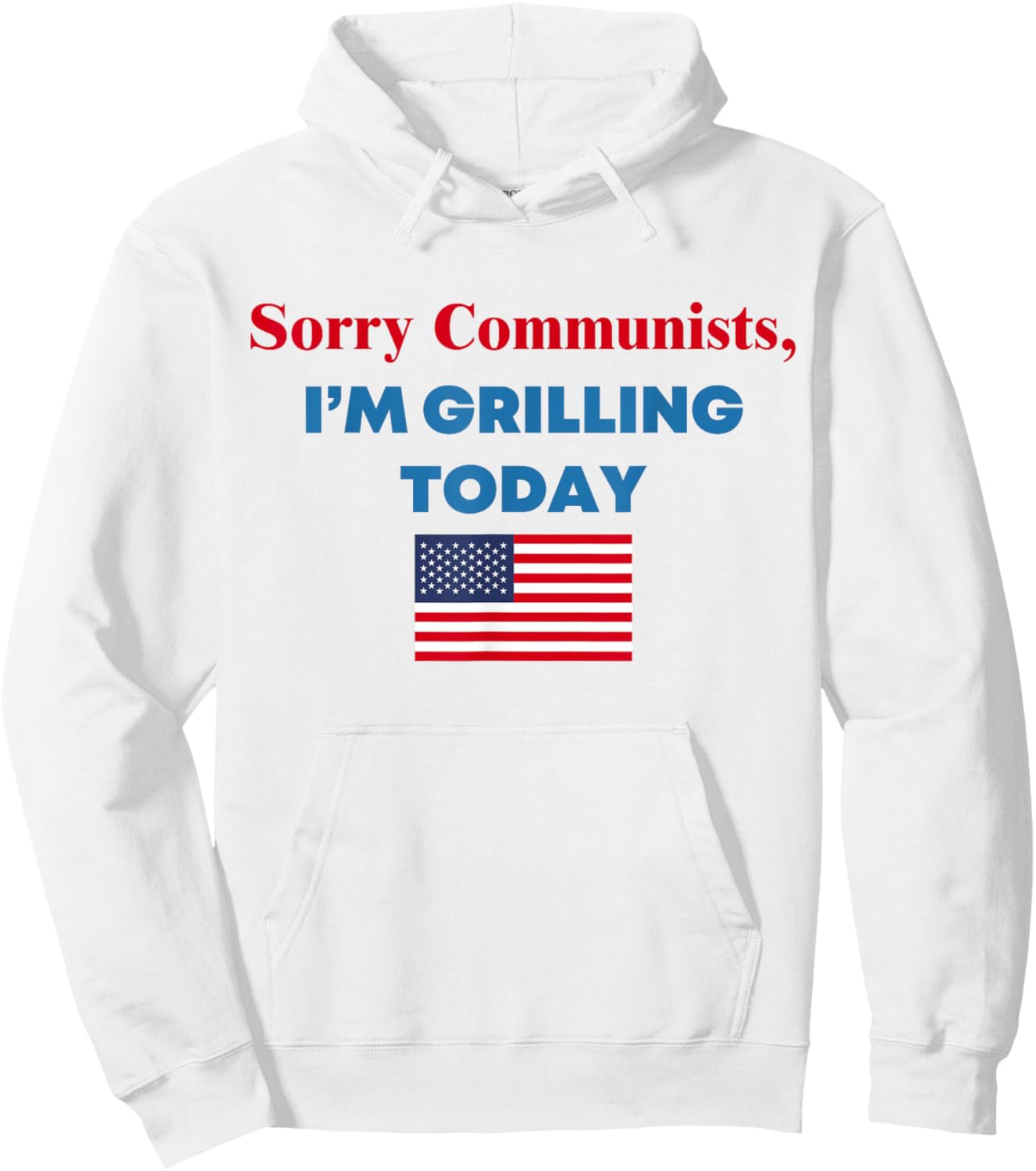 Sorry Communists I'm Grilling Today Hoodie - Hoodie | White