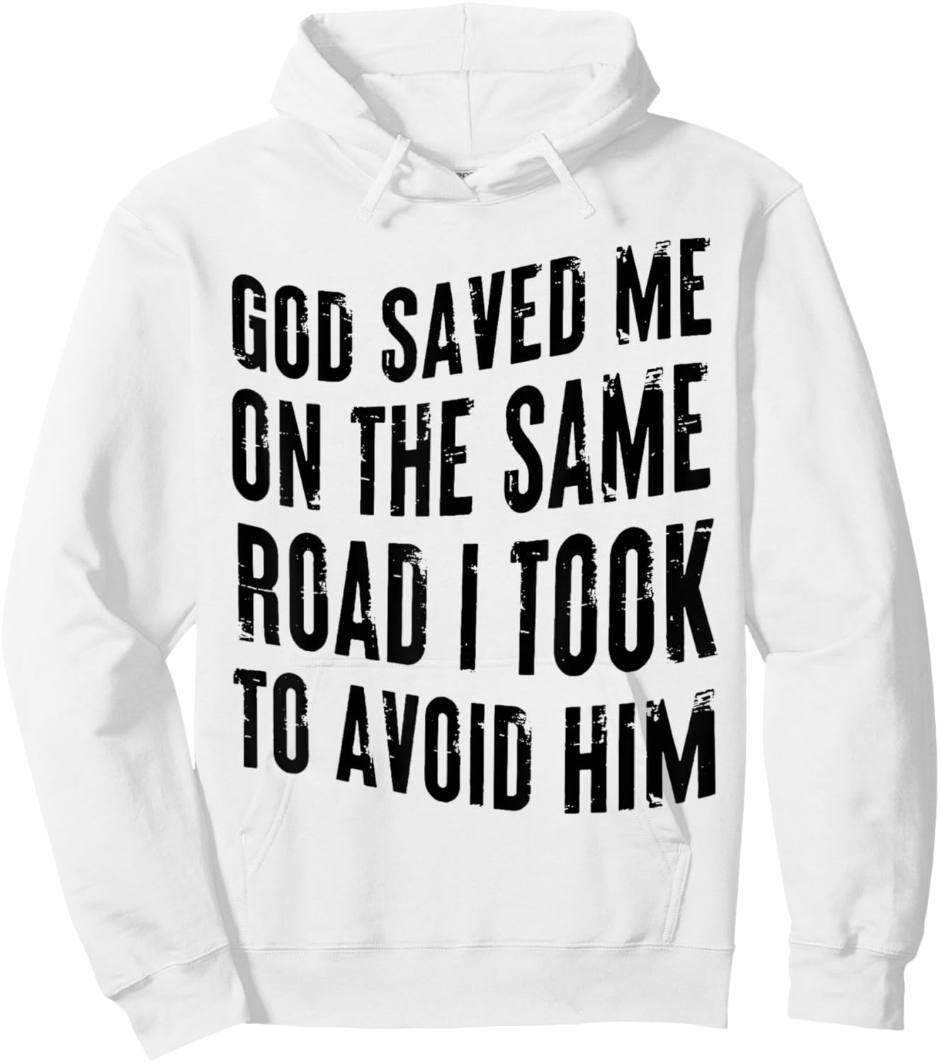 God Saved Me on the Same Road I Took to Avoid Him Hoodie - Hoodie | White