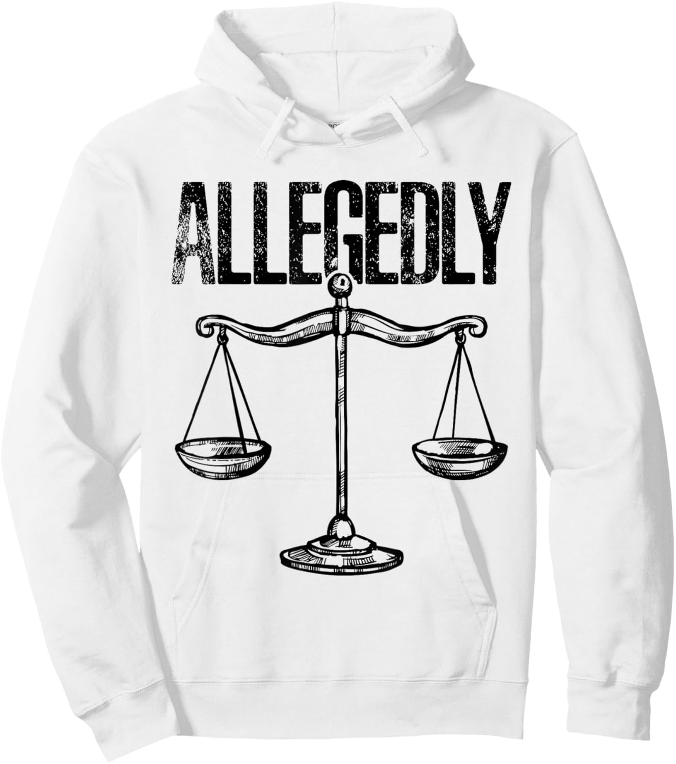 Allegedly, Funny Lawyer, Funny Attorney, Lawyer Quote Hoodie - Hoodie | White