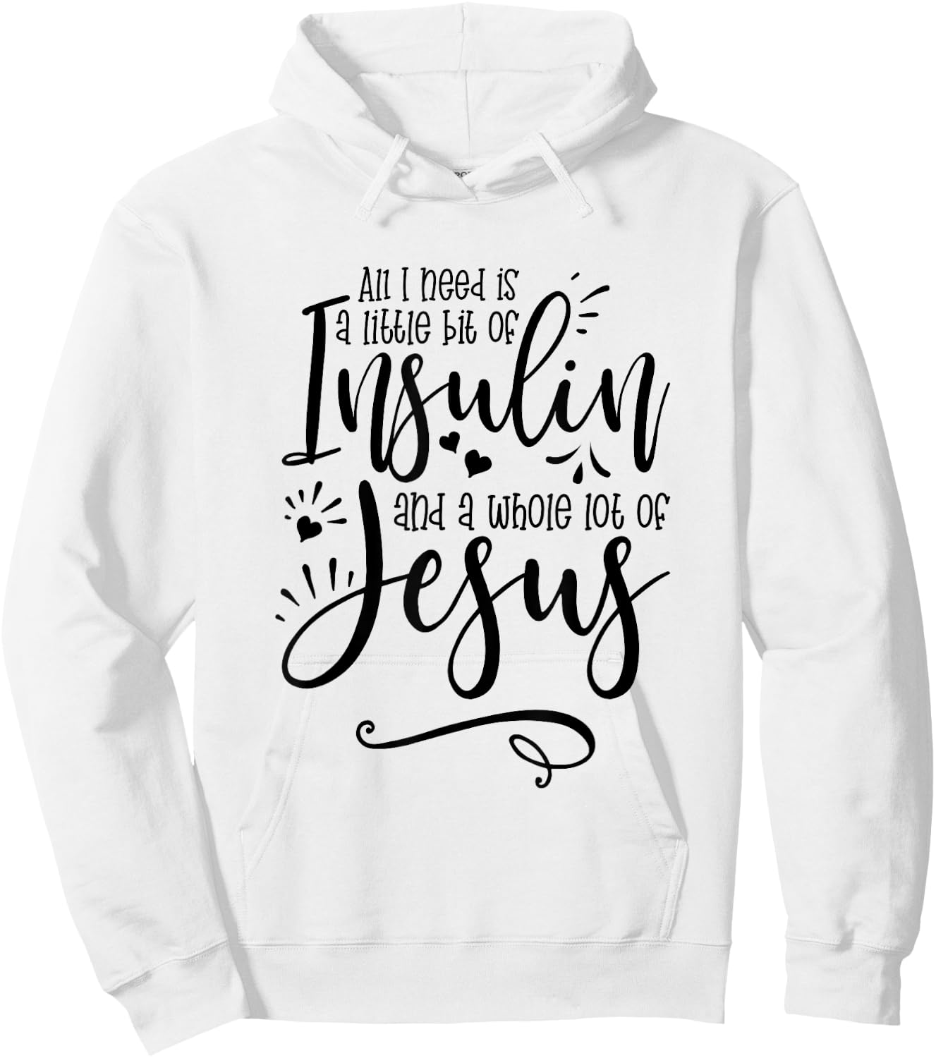 All I Need Is Insulin And Jesus Hoodie - Hoodie | White