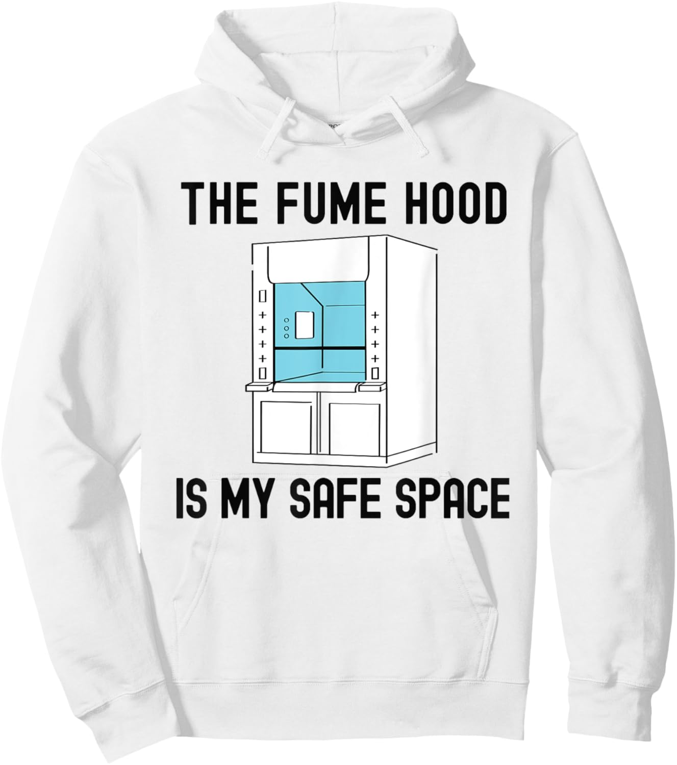 The Fume Hood Is My Safe Space | Funny Laboratory Week Hoodie - Hoodie | White