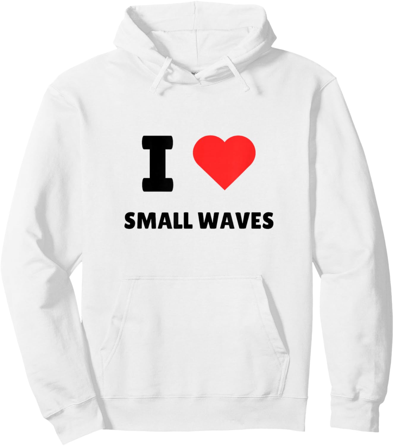I Love Small Waves - I Heart Small Waves - Surf Hoodie - Hoodie | White