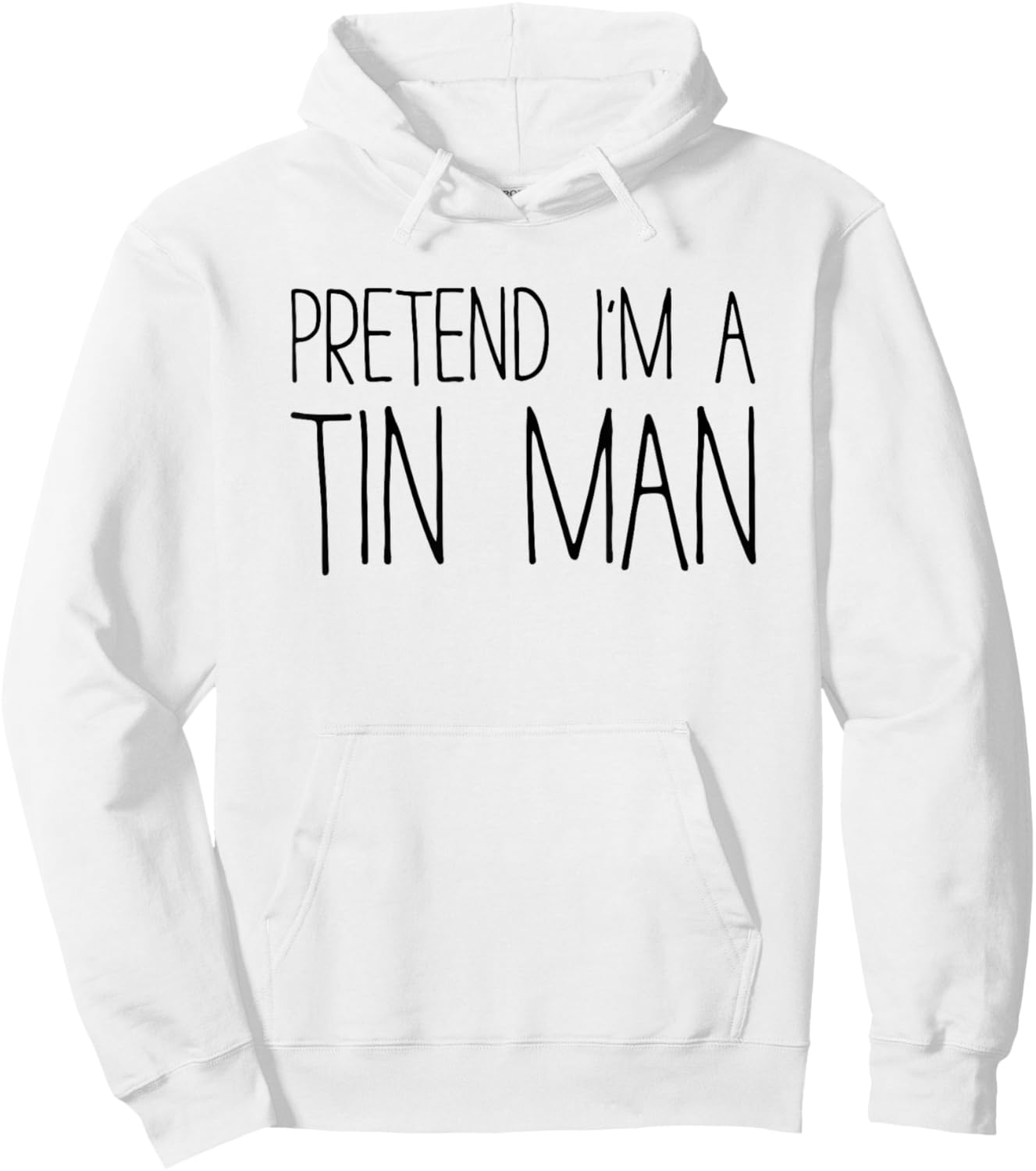 Pretend I'm A Tin Man Shirt Adult Kids Men Women Costume Hoodie - Hoodie | White