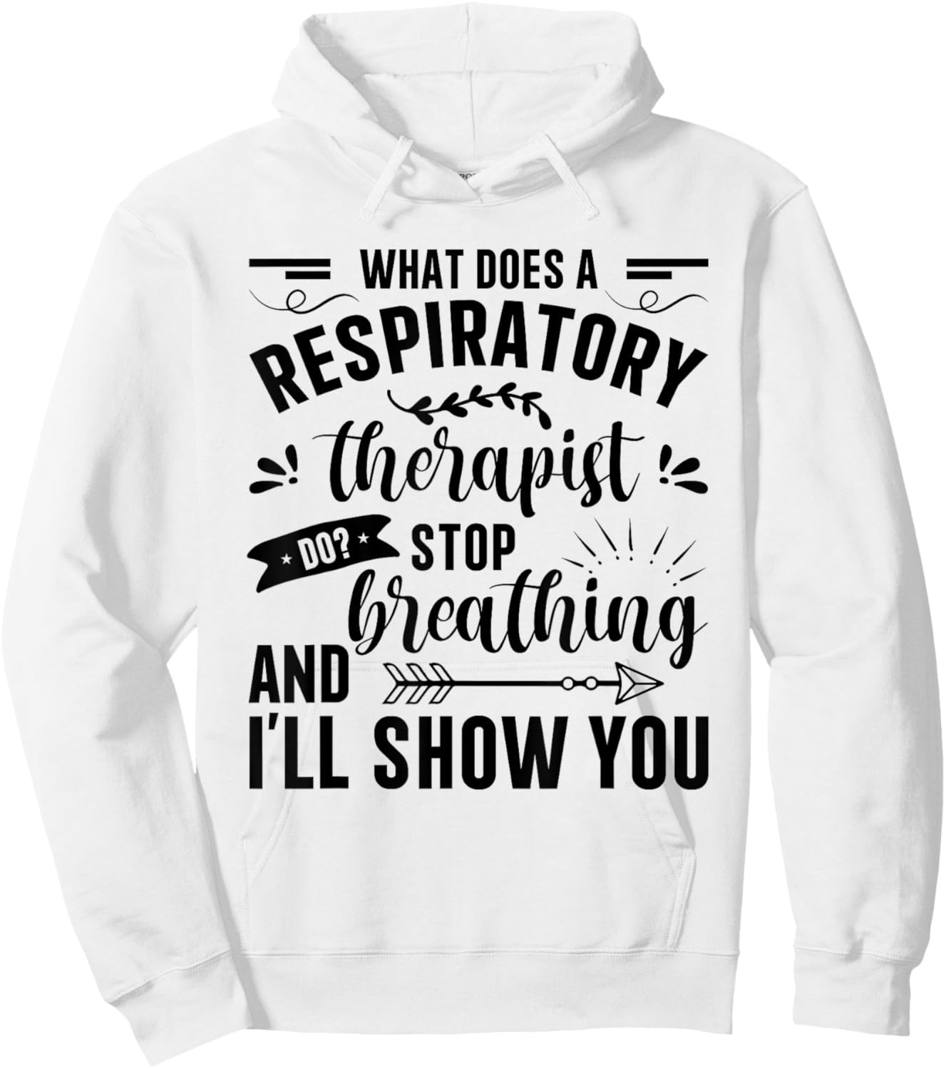 Respiratory Therapy - What Does A Respiratory Therapist Do Hoodie - Hoodie | White
